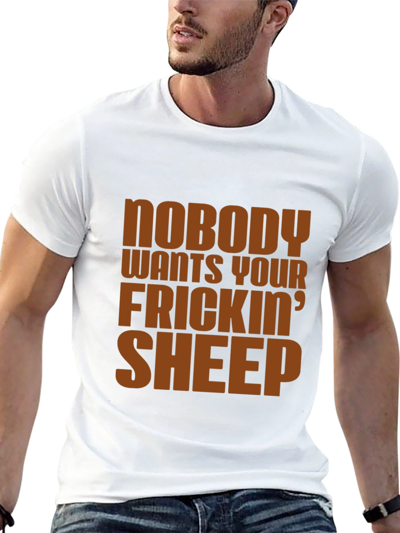 Nobody Wants Your Frickin Sheep T-Shirt