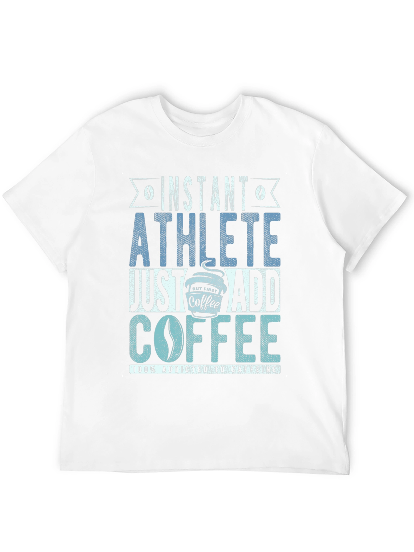 Instant Athlete T-Shirt - Just Add Coffee!