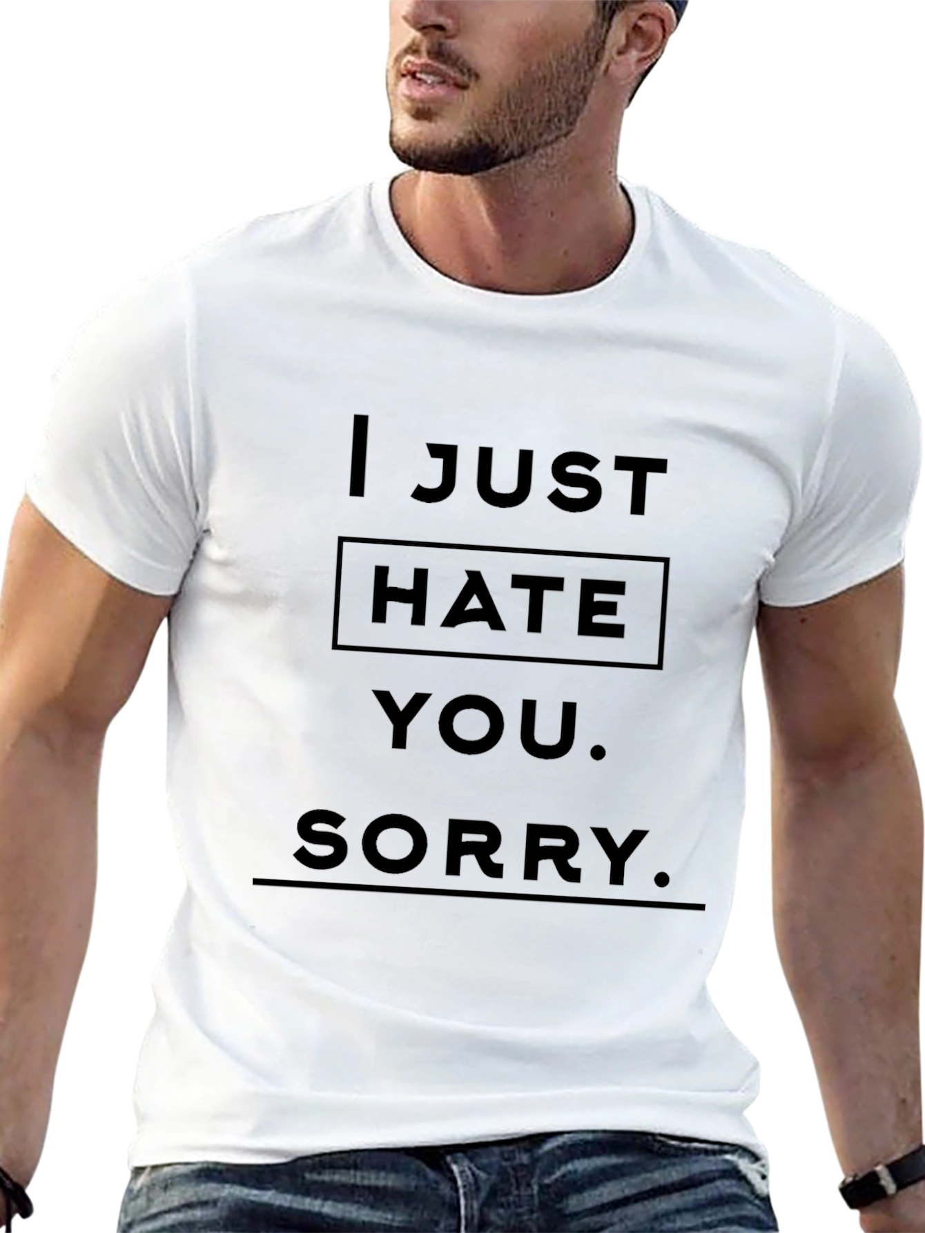 I Just Hate You Funny Graphic T-Shirt