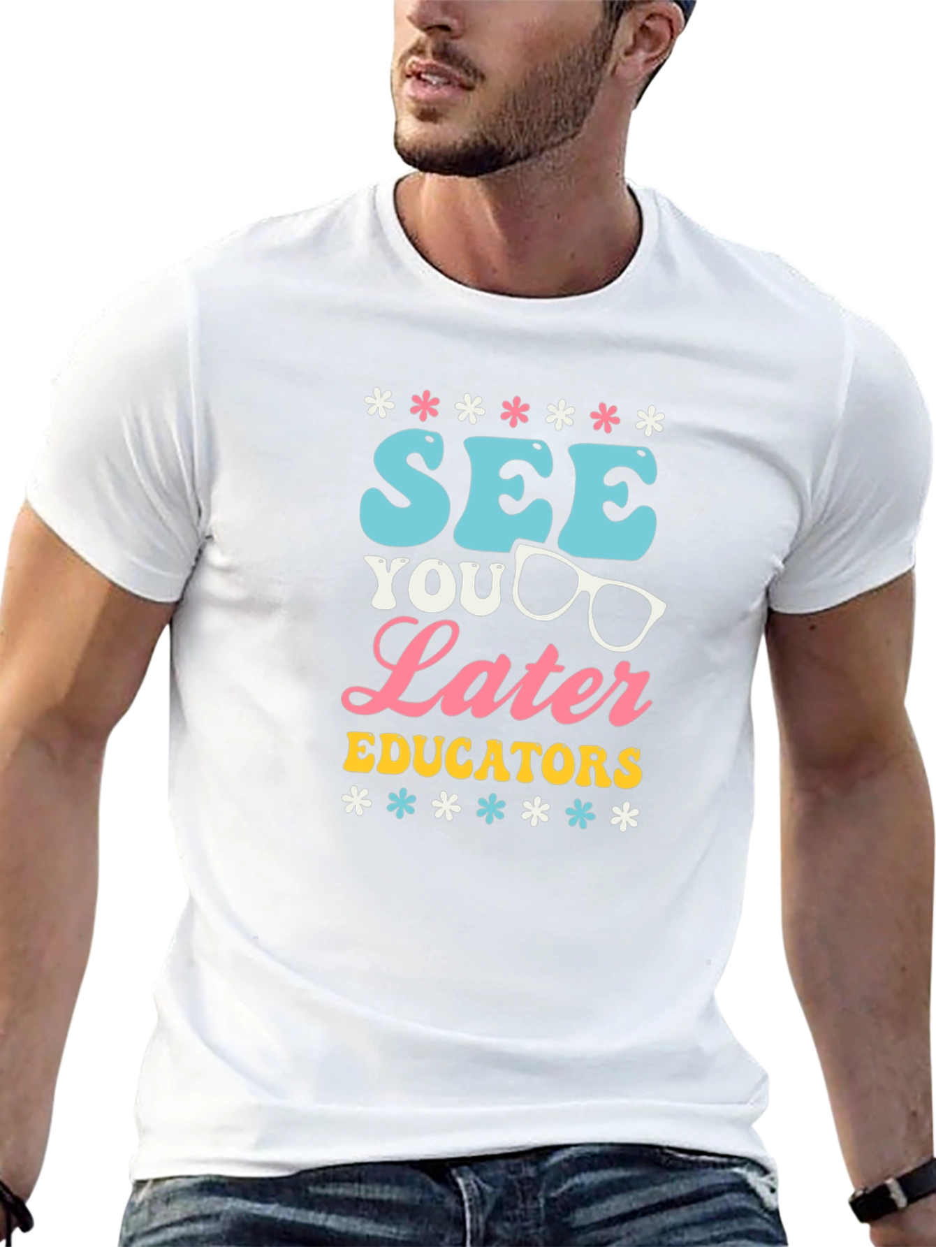 See You Later Educators Graphic T-Shirt