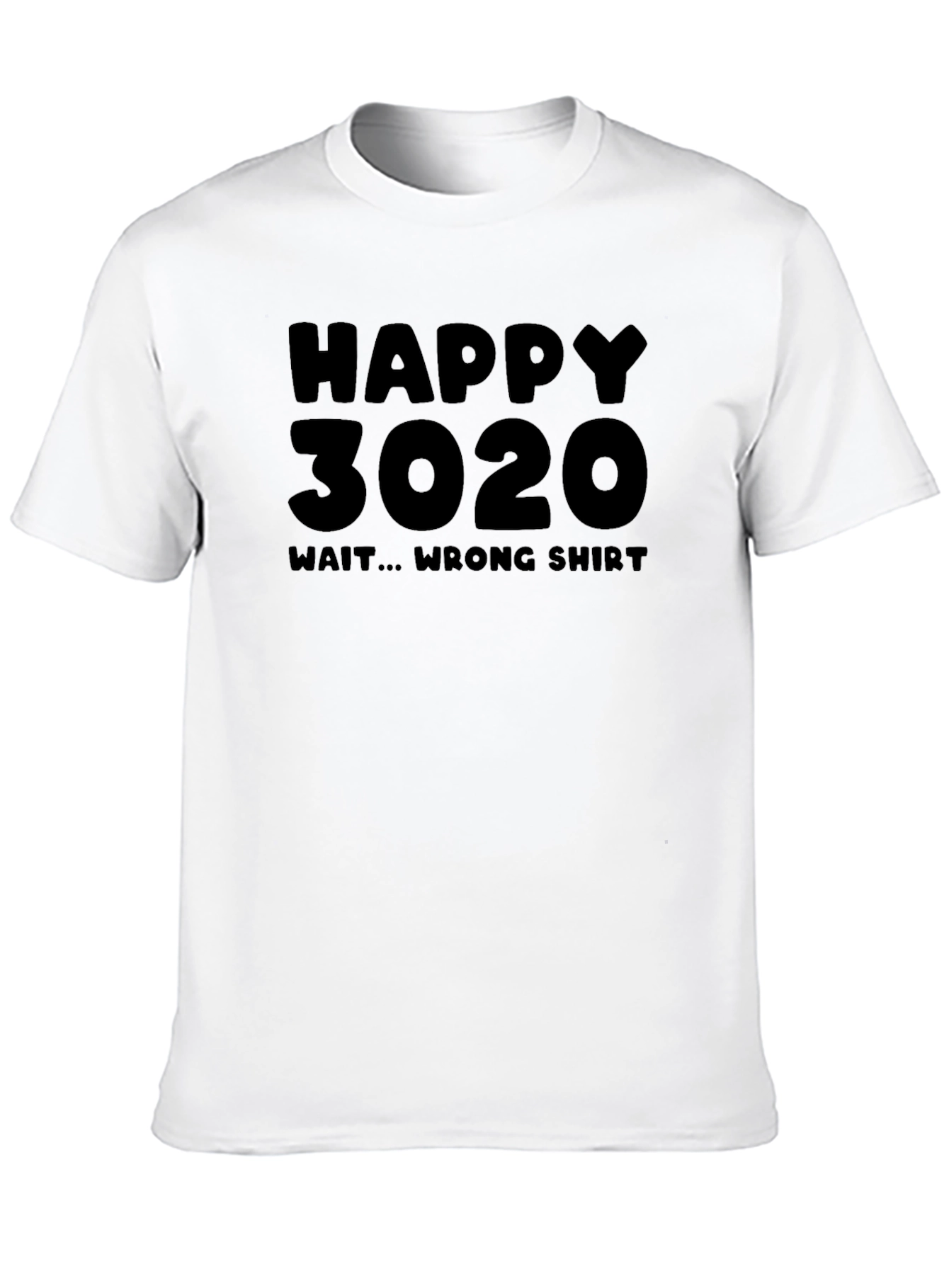 Funny Happy 3020 Wrong Shirt Graphic Tee