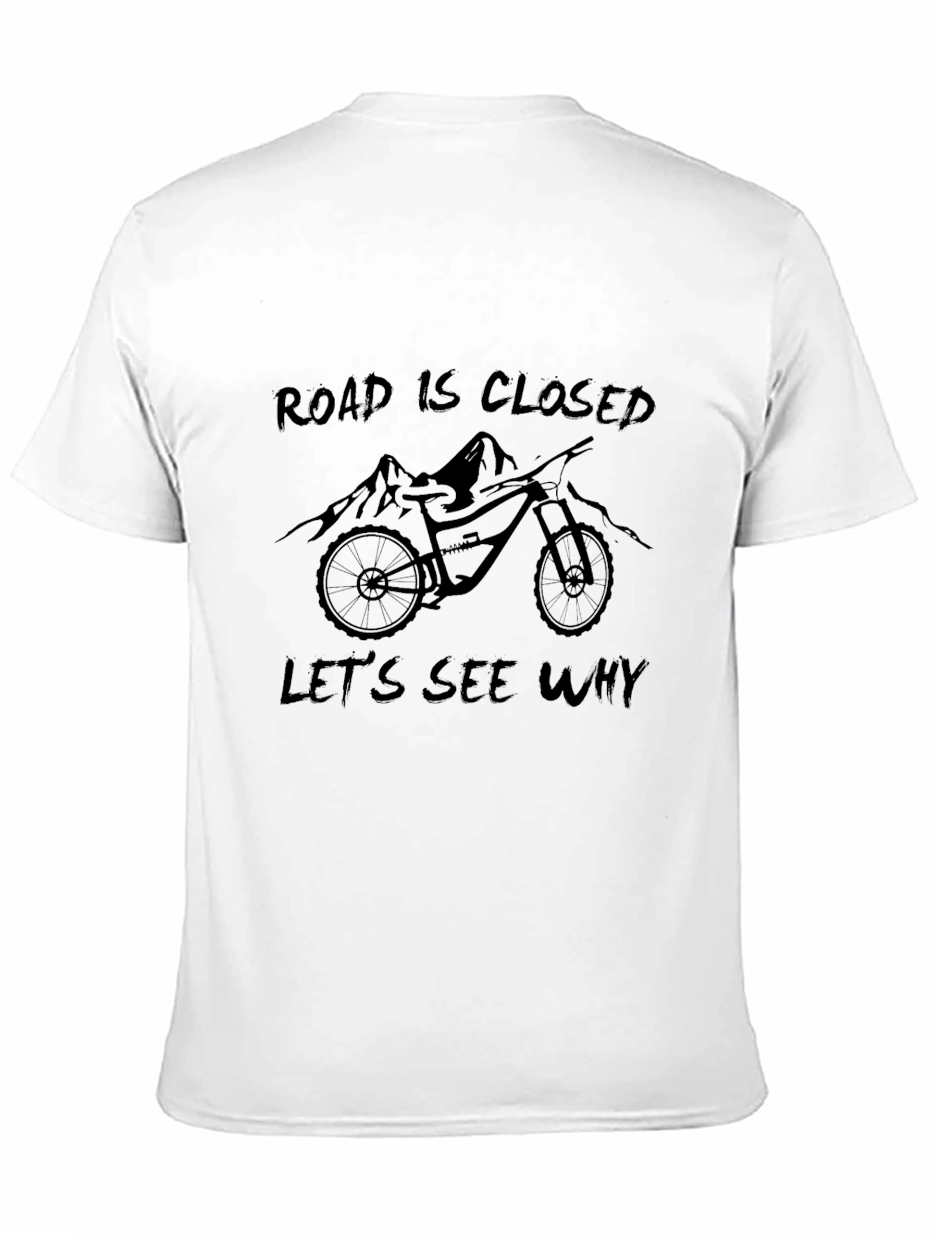 Road is Closed T-Shirt - Mountain Bike Adventure Tee