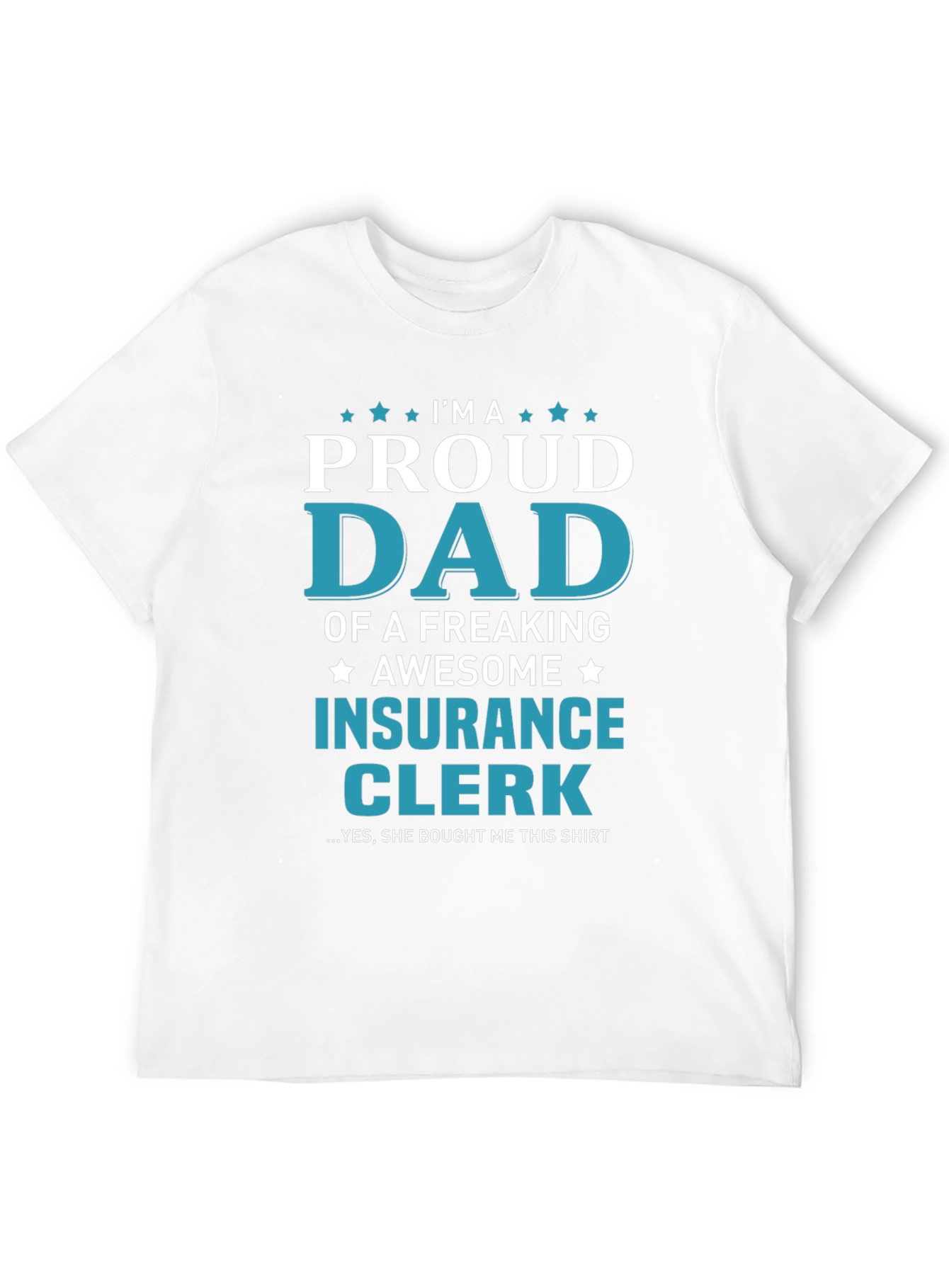 Proud Dad Insurance Clerk Graphic Tee