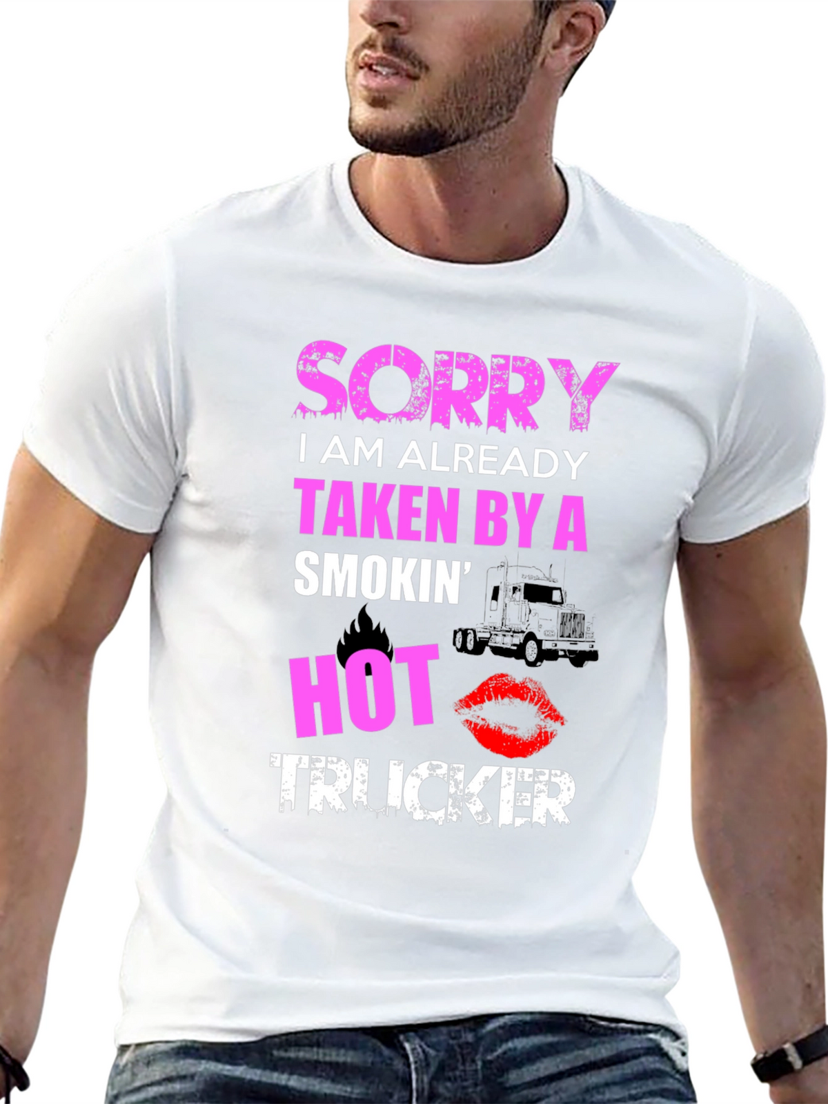 Sorry Taken By A Smokin Hot Trucker T-Shirt