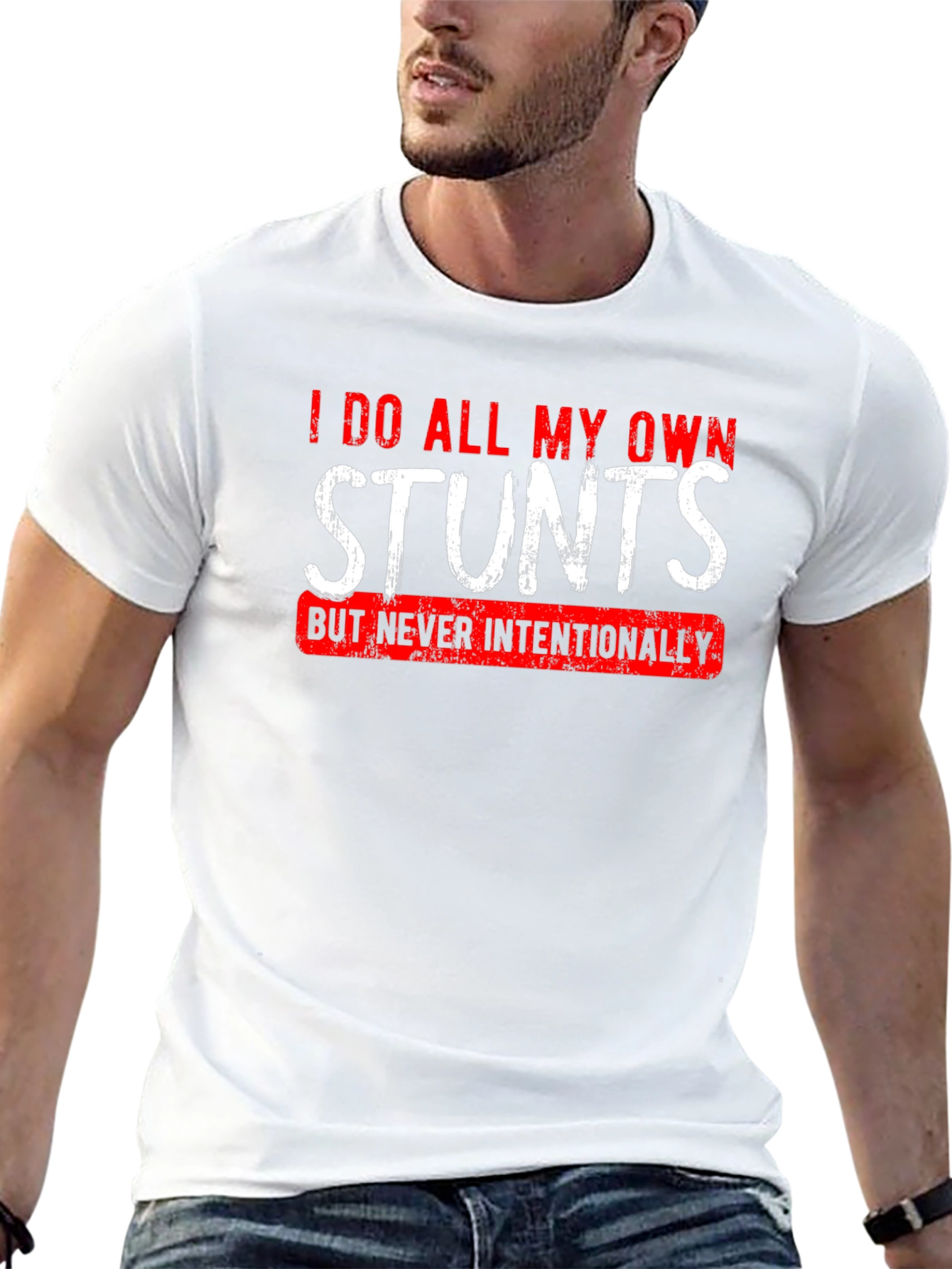 I Do All My Own Stunts T-Shirt