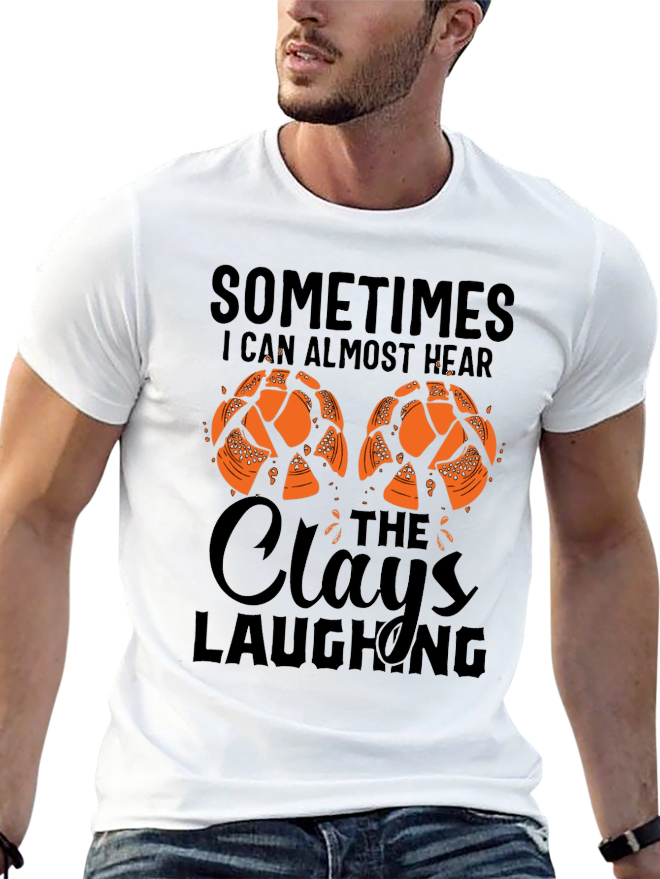 Sometimes I Can Almost Hear The Clays Laughing T-Shirt