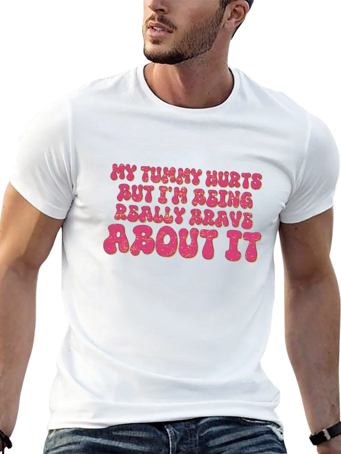 Funny Graphic Tee - My Tummy Hurts Brave