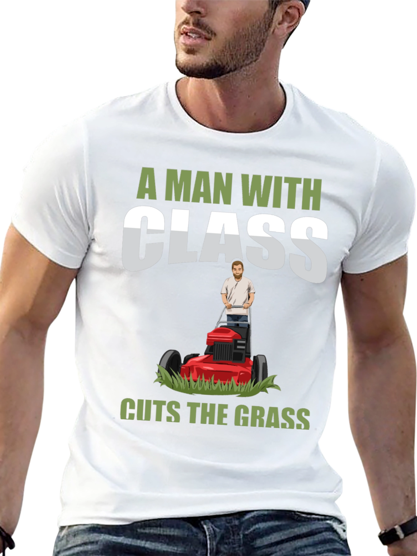 A Man with Class Cuts the Grass T-Shirt