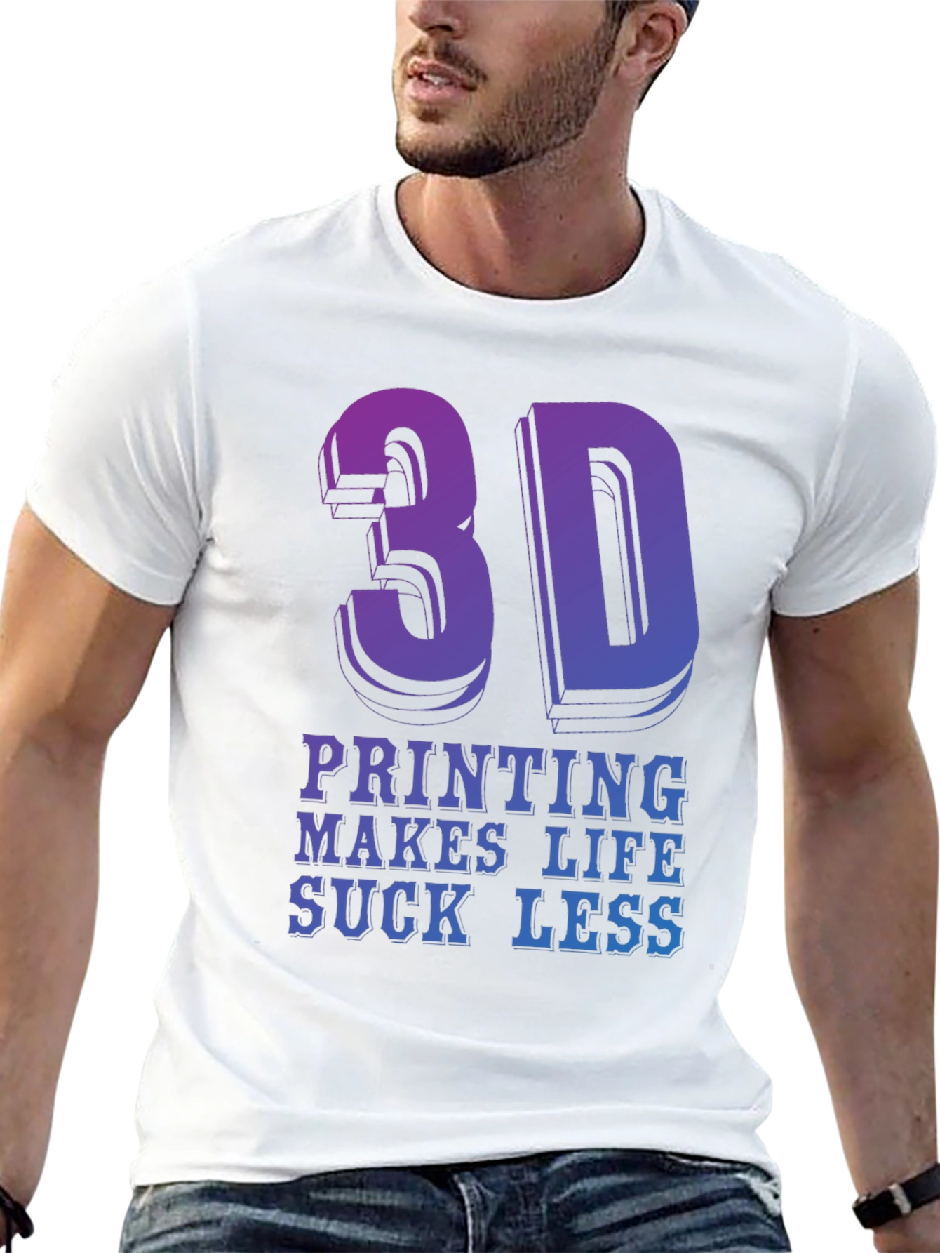 3D Printing Makes Life Suck Less - Graphic T-Shirt