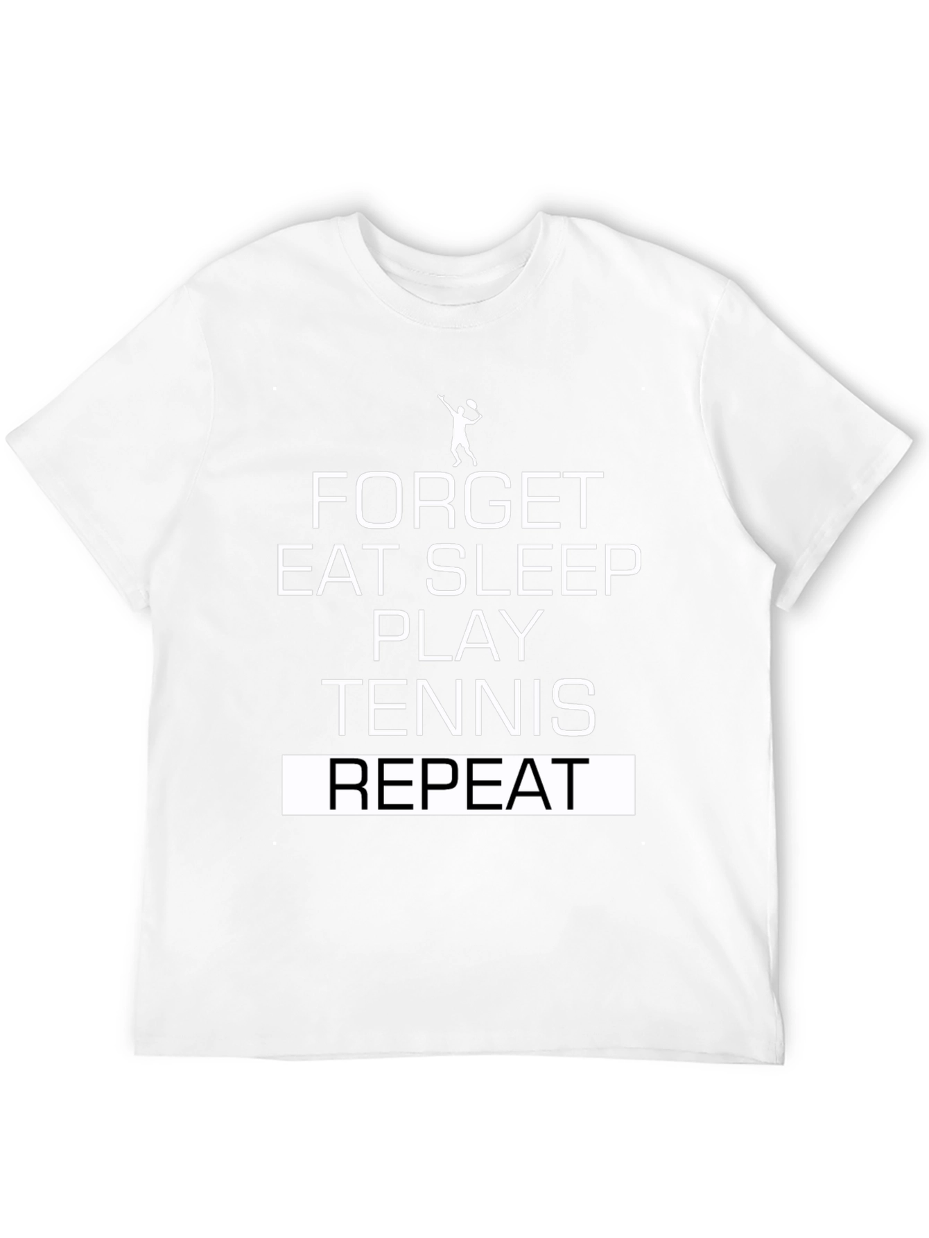 Forget Eat Sleep Play Tennis Repeat T-Shirt