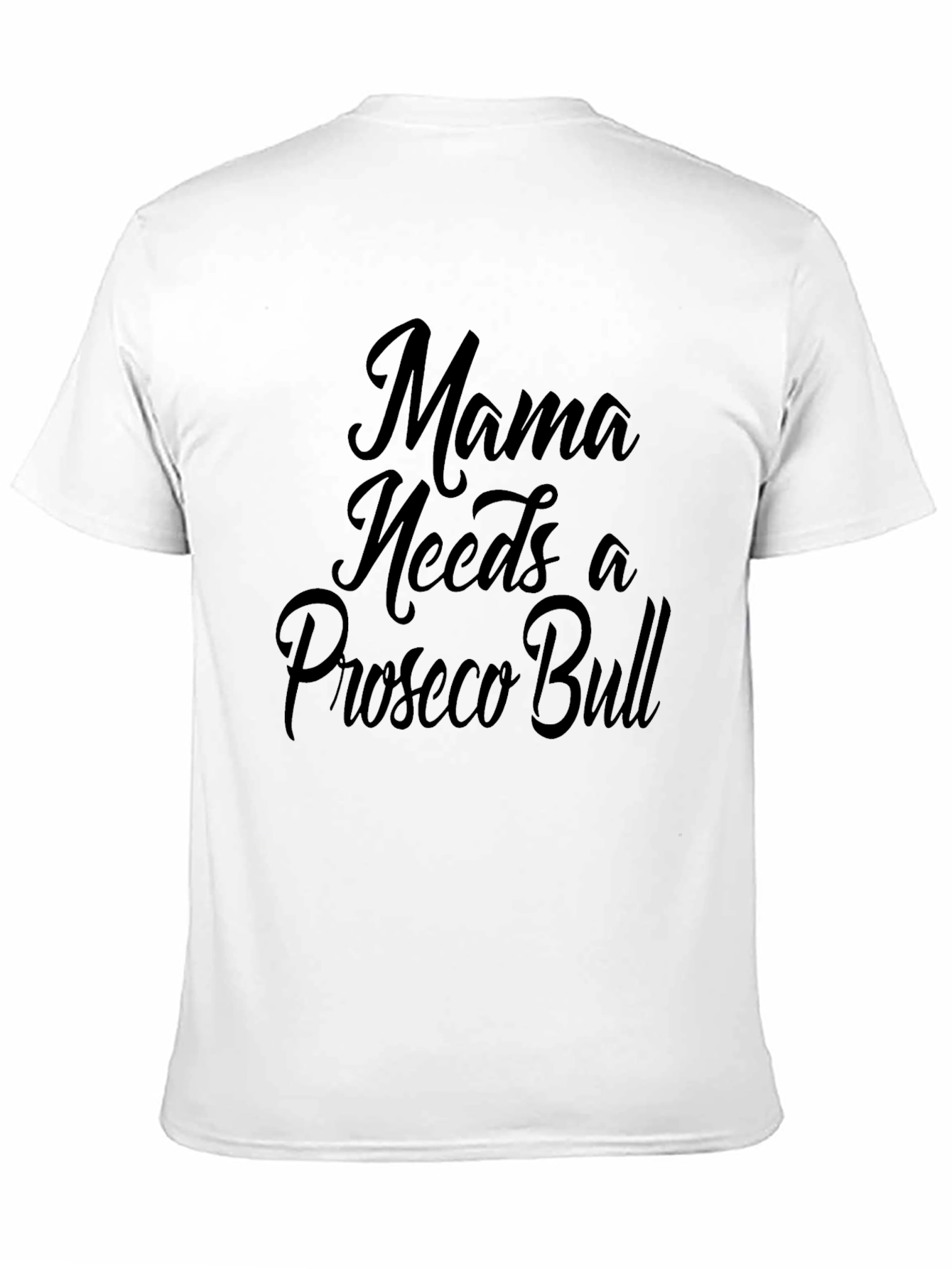 Mama Needs a Prosecco Bull Graphic T-Shirt
