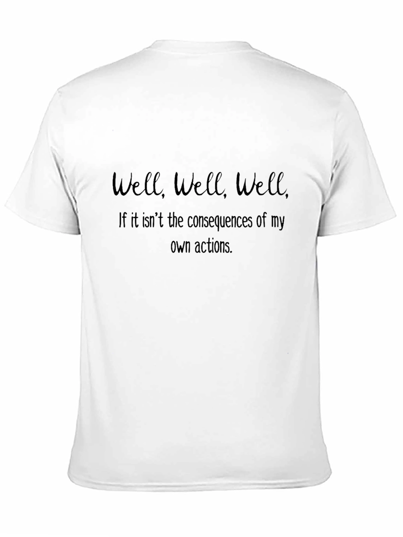 Consequences T-Shirt - Funny Sarcastic Tee