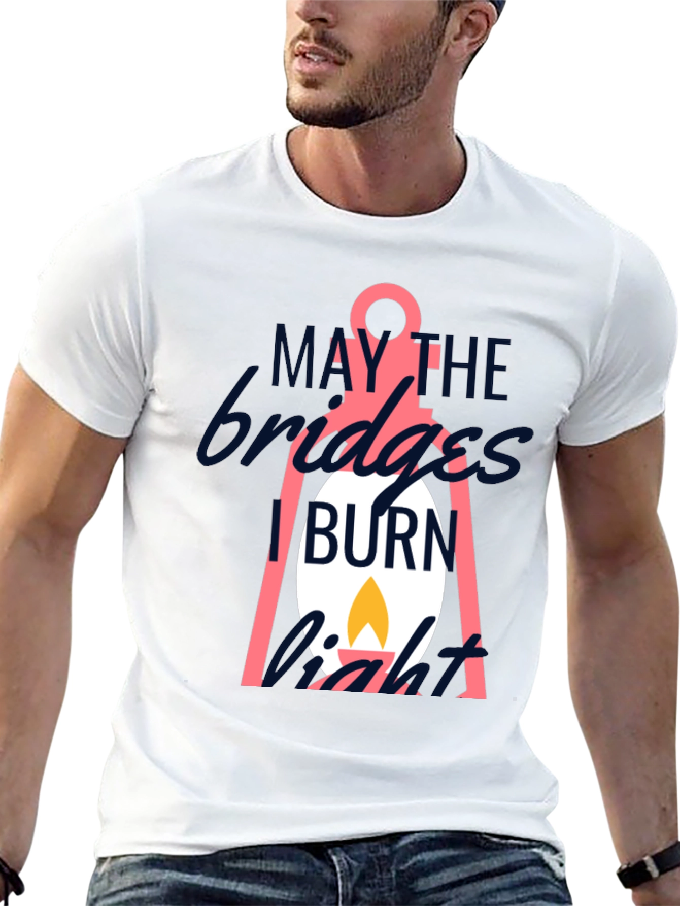 May The Bridges I Burn Light T-Shirt