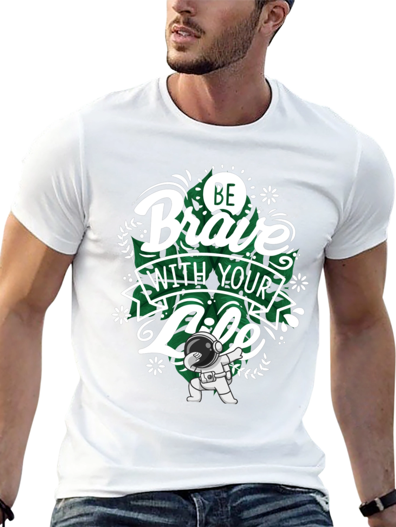 Be Brave With Your Life T-Shirt - Astronaut Dab