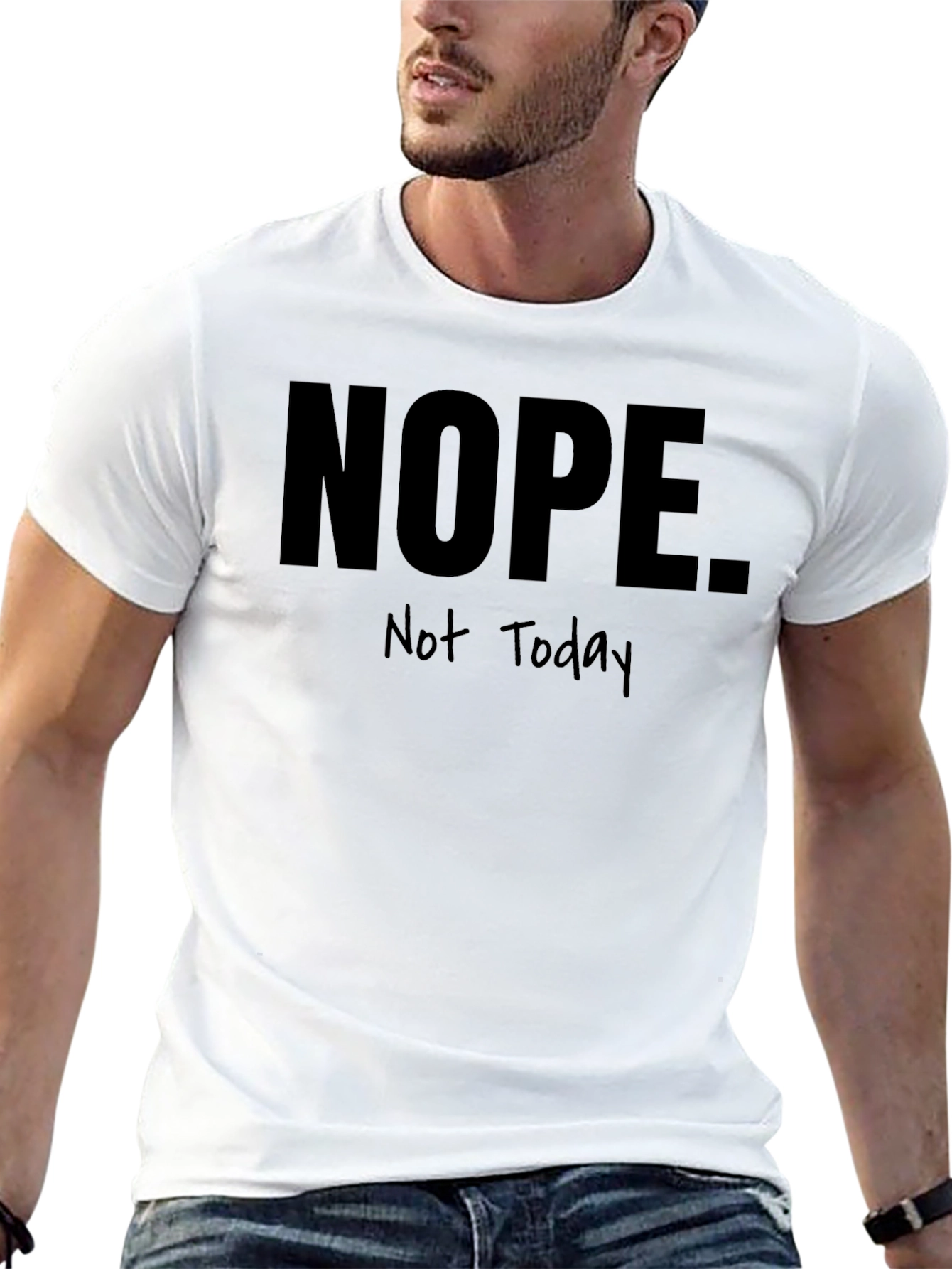 Nope Not Today Graphic T-Shirt - Funny Sarcastic Tee