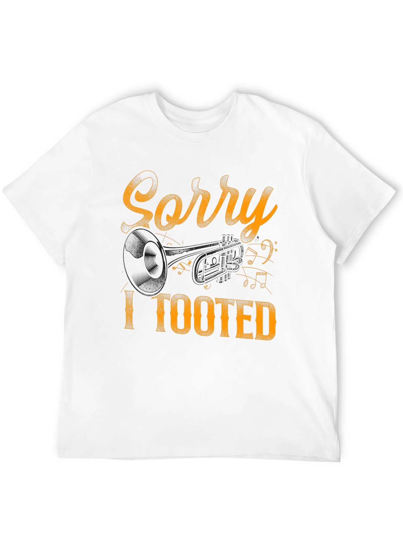 Sorry I Tooted T-Shirt Funny Trumpet Graphic Tee