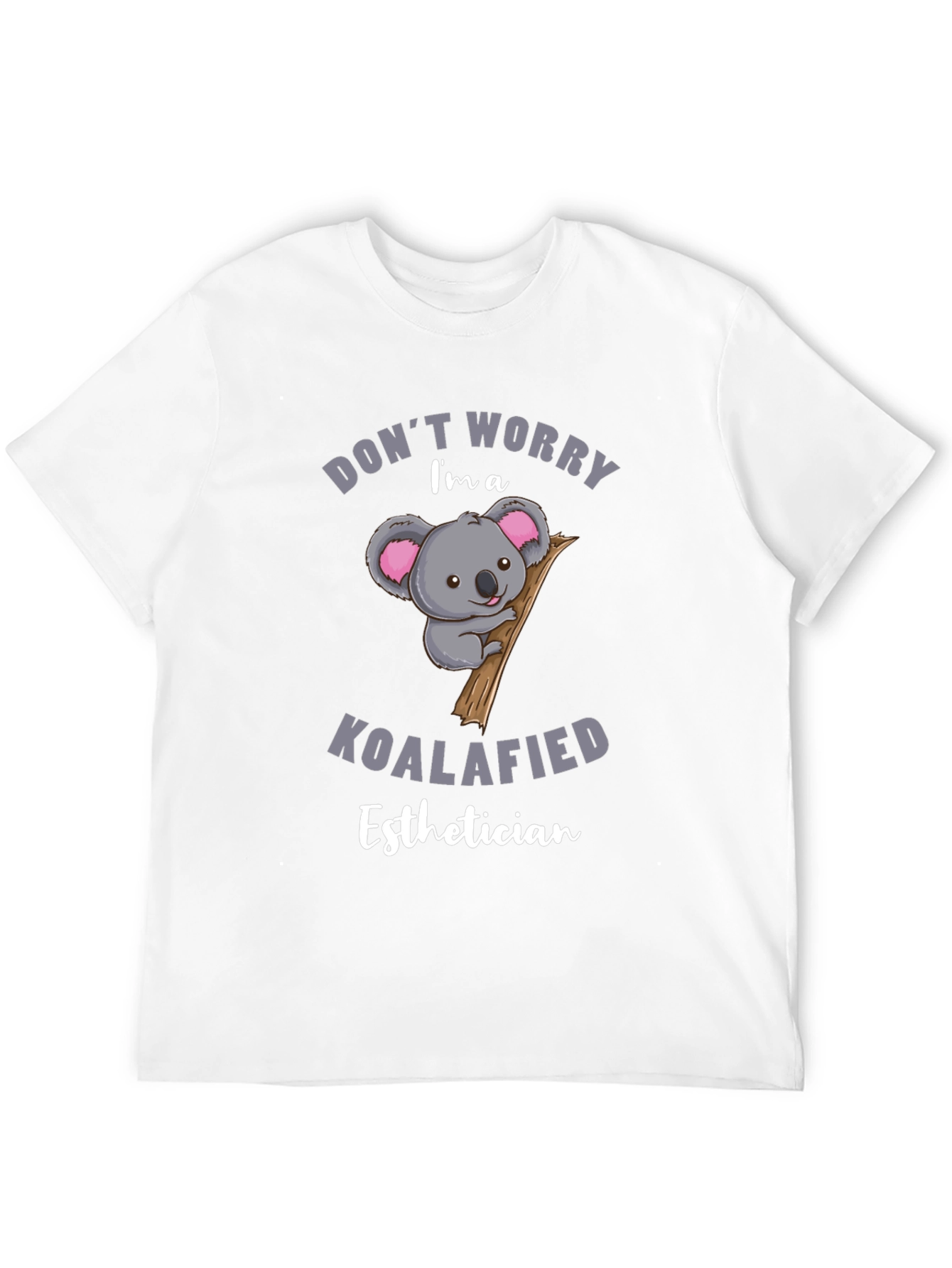 Koalafied Esthetician T-Shirt: Cute Koala Tee