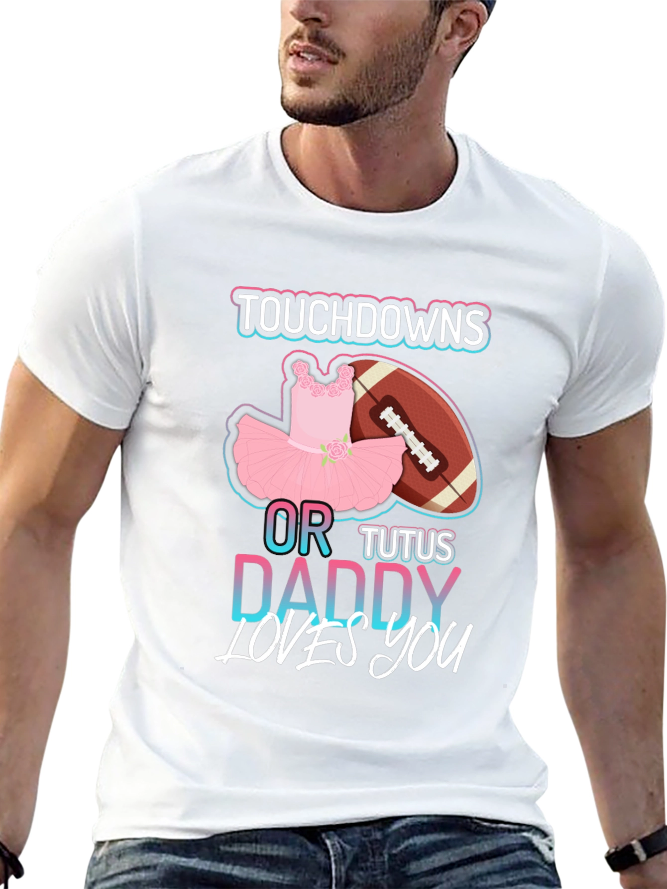 Touchdowns or Tutus Daddy Loves You T-Shirt