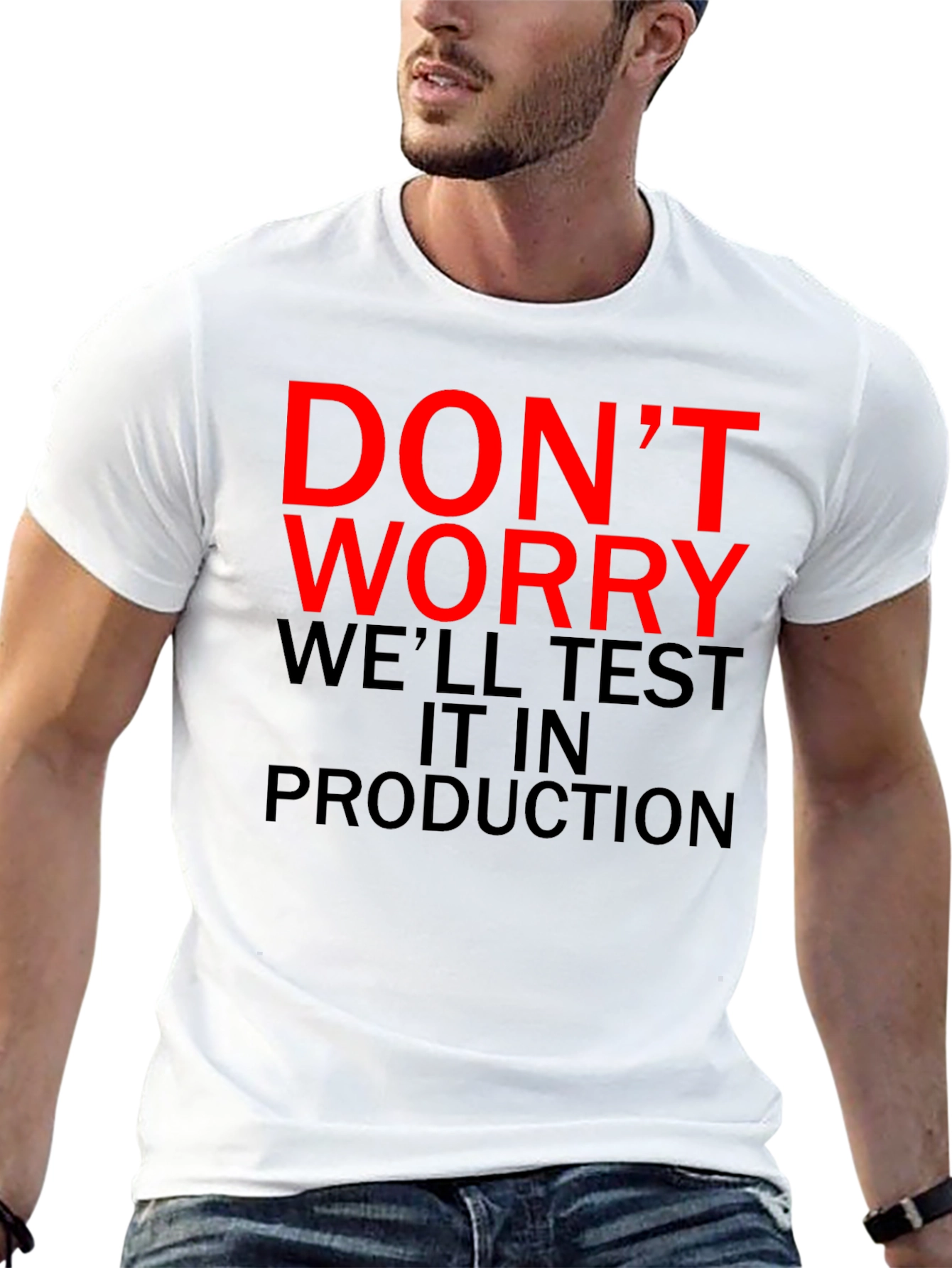 Dont Worry Test It In Production T-Shirt
