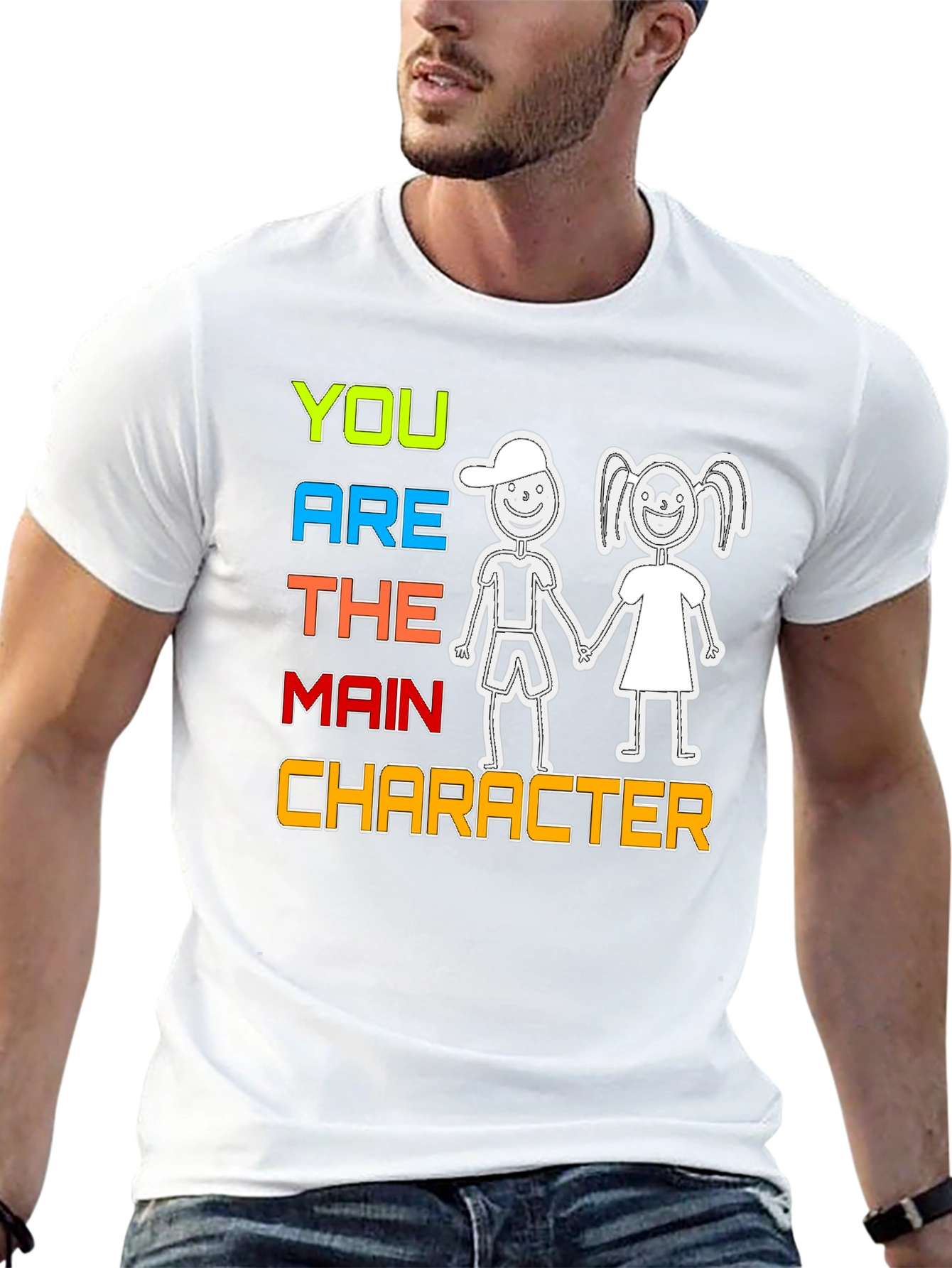 You Are The Main Character T-Shirt