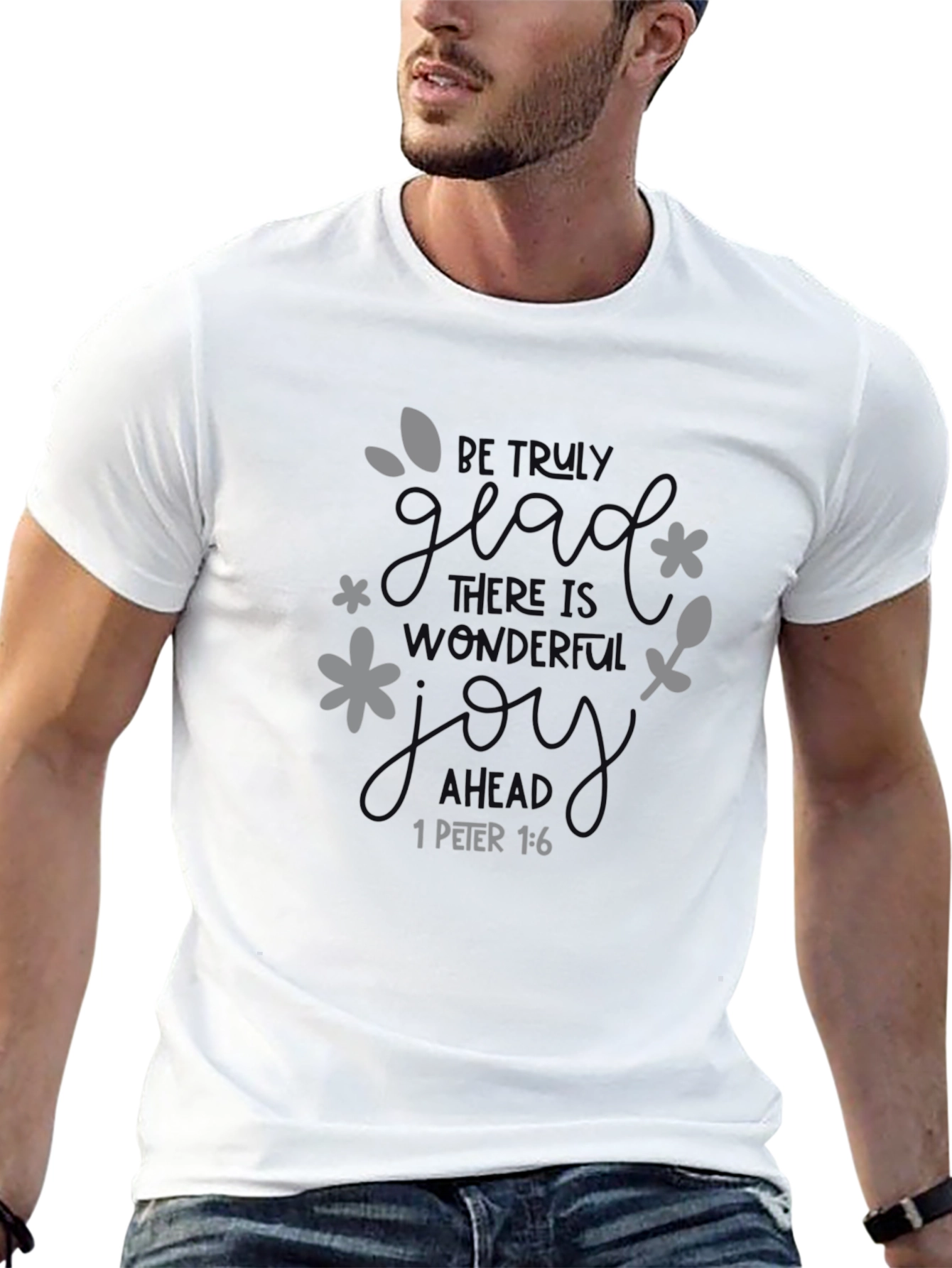 Be Truly Glad Christian Graphic T-Shirt