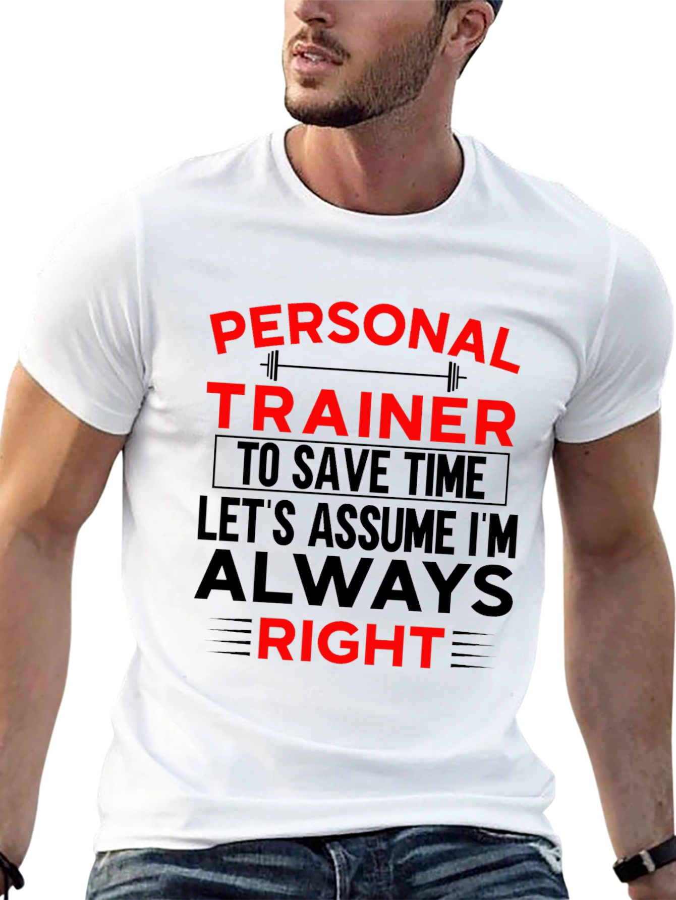 Personal Trainer Always Right Graphic T-Shirt