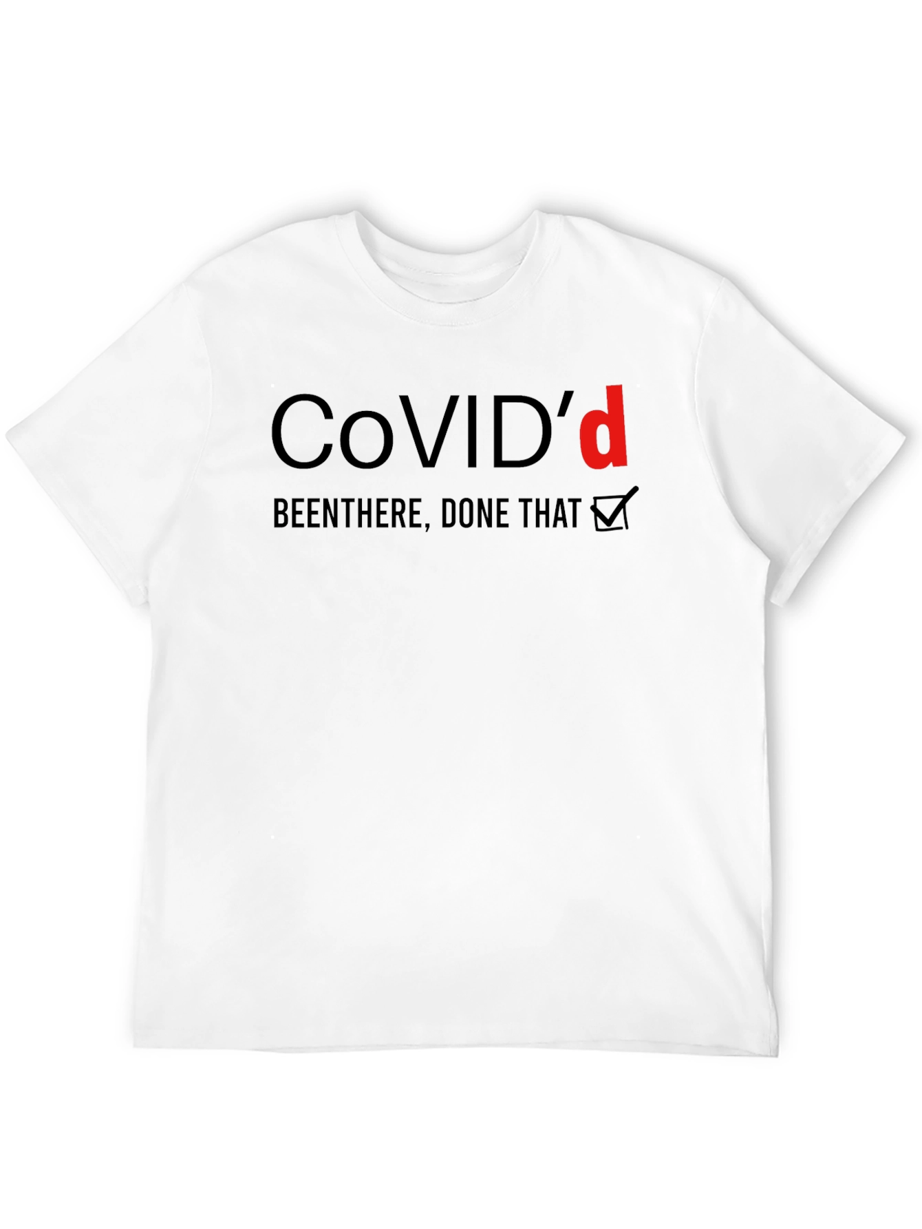 COVIDd Been There Done That T-Shirt