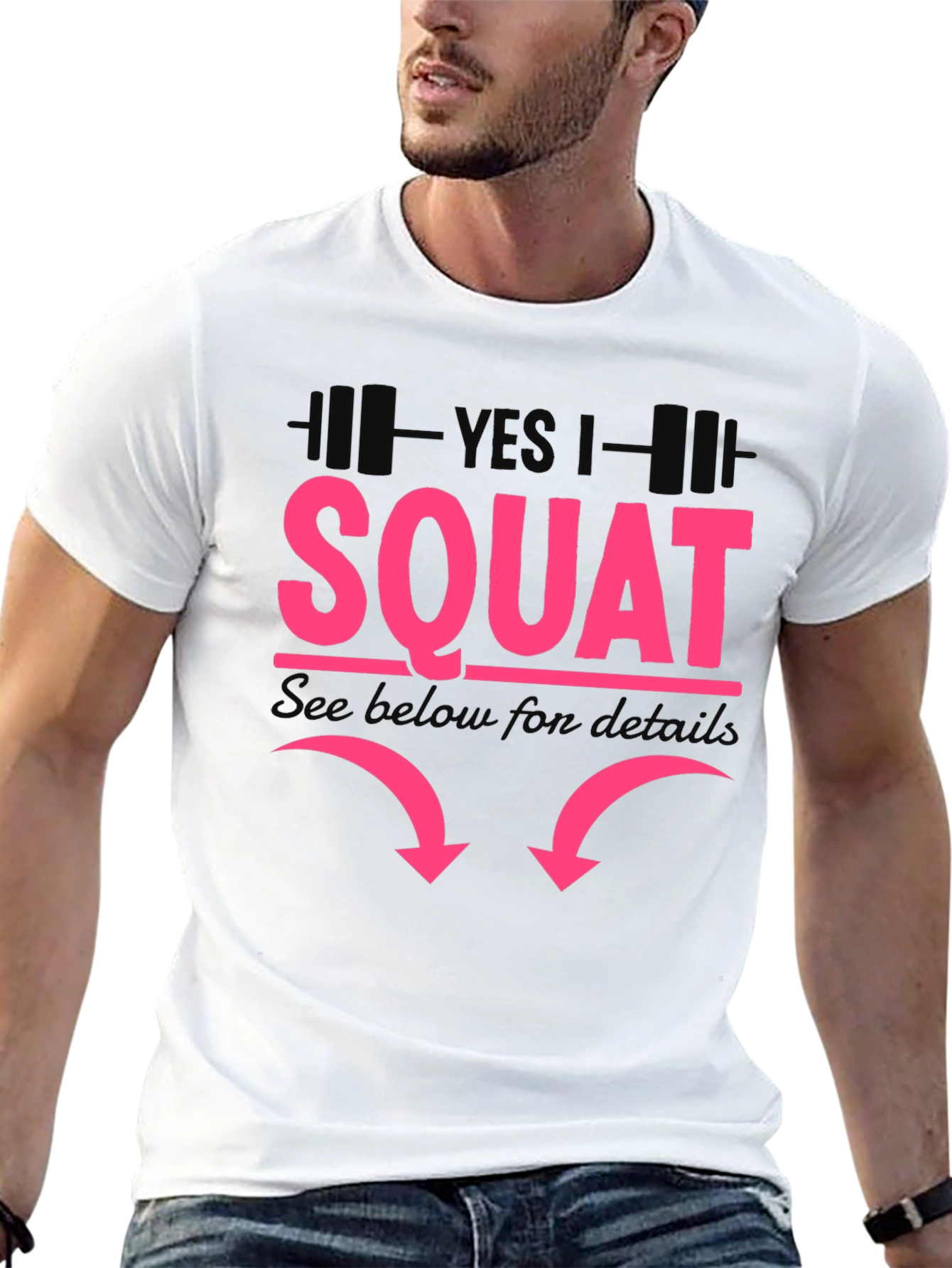 Yes I Squat - Funny Workout Shirt