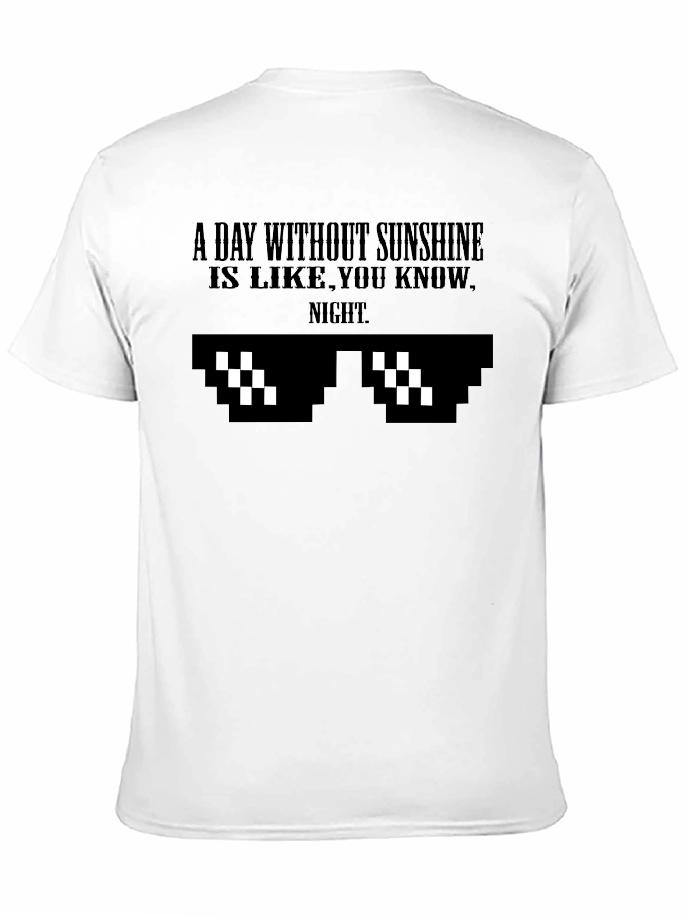 A Day Without Sunshine Funny Graphic Tee