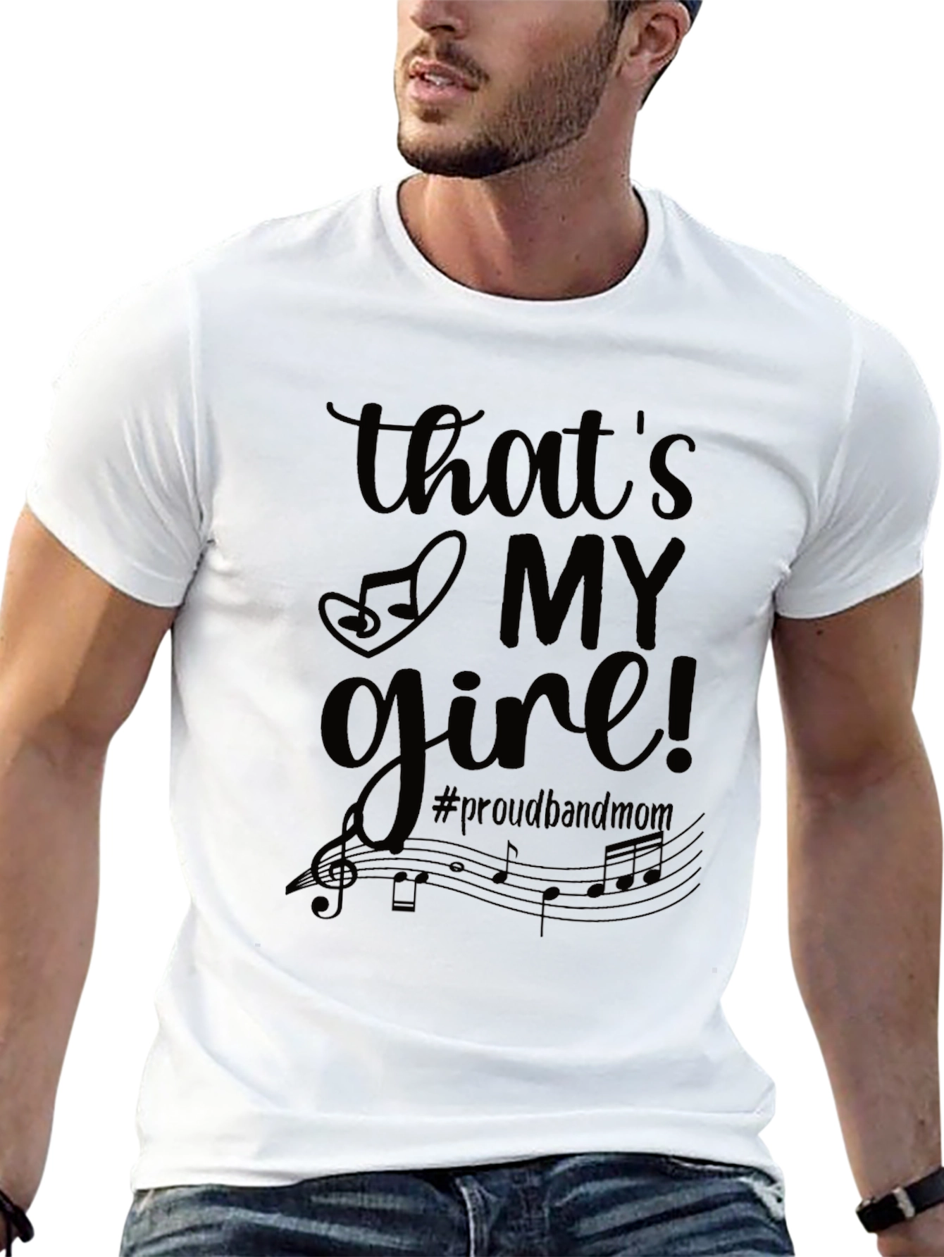Thats My Girl! #proudbandmom T-Shirt