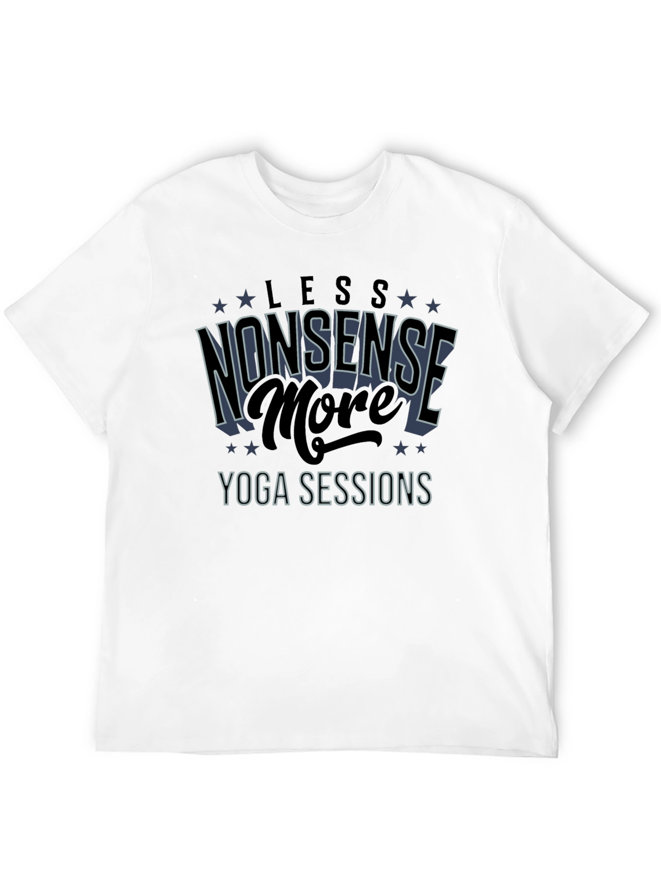 Yoga Sessions T-Shirt - Less Nonsense More Yoga!