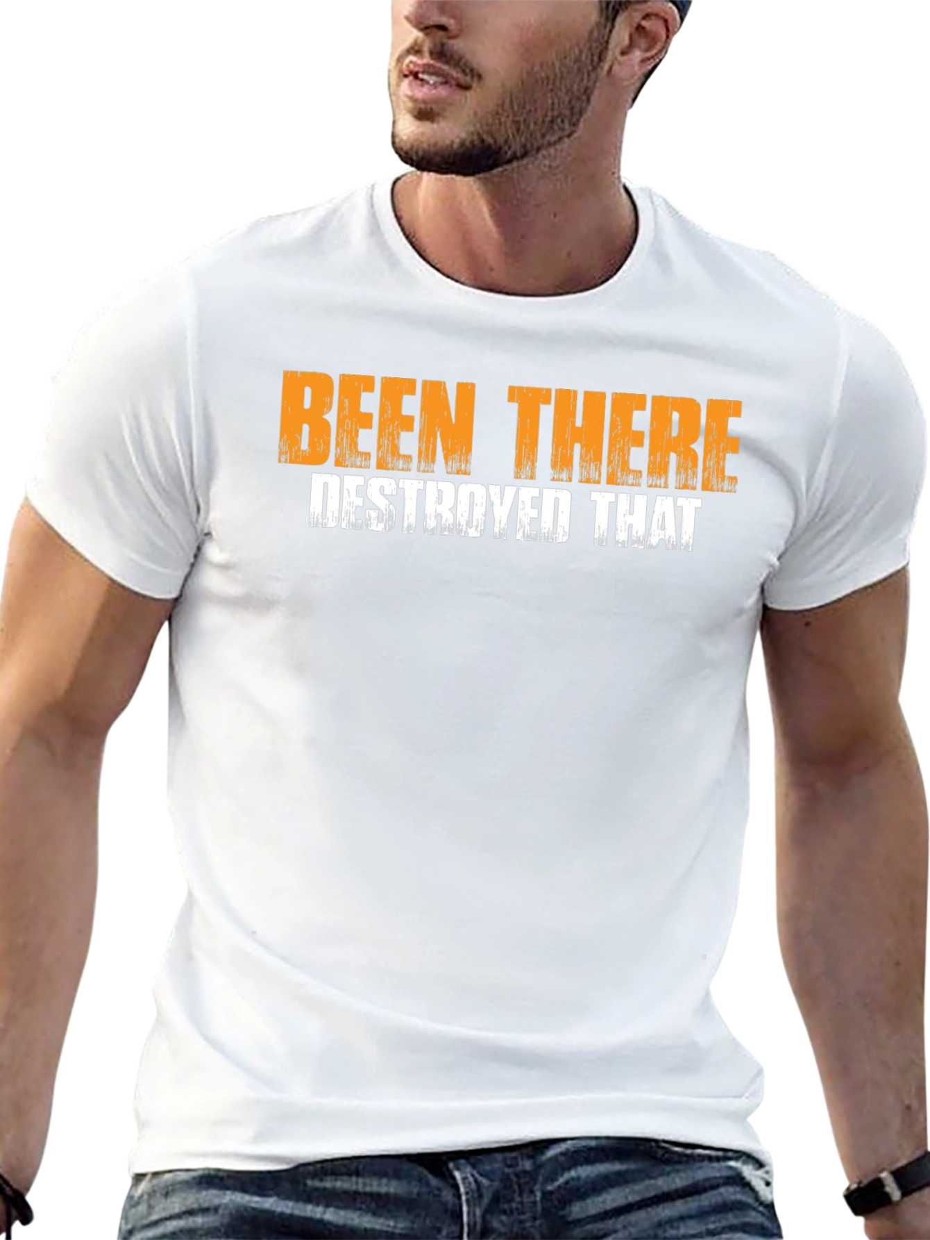 Been There Destroyed That Graphic T-Shirt