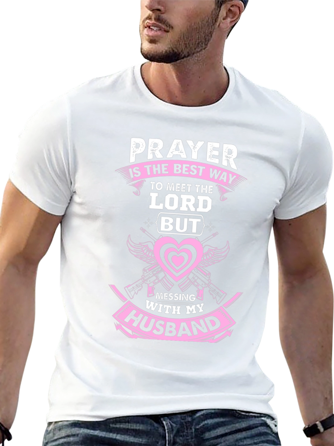 Prayer T-Shirt: Dont Mess With My Husband