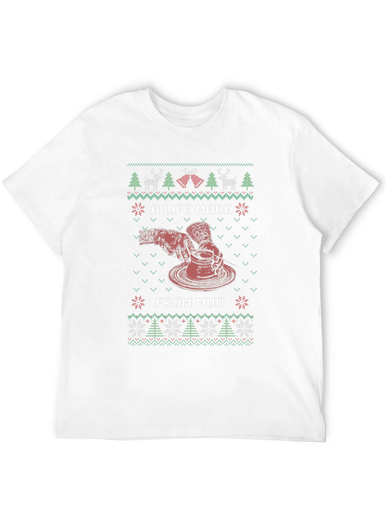 A Life Made from Mud Pottery Christmas T-Shirt