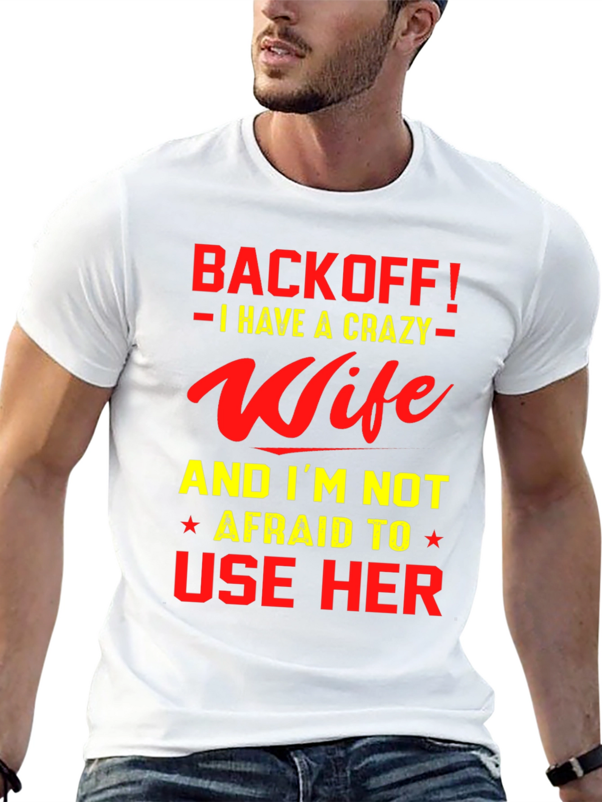 Back Off I Have a Crazy Wife T-Shirt