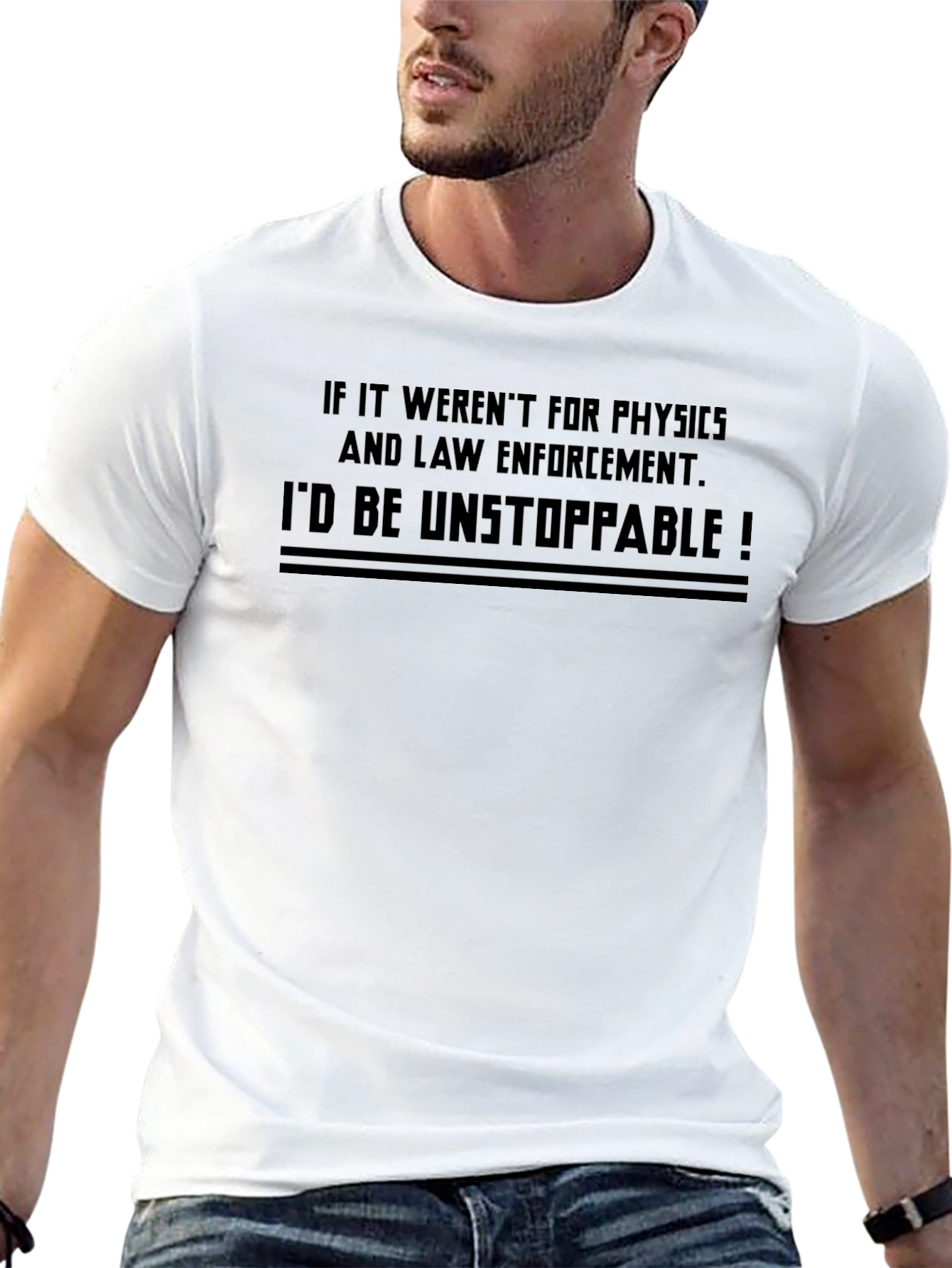 Funny Physics & Law Enforcement T-Shirt - Unstoppable!