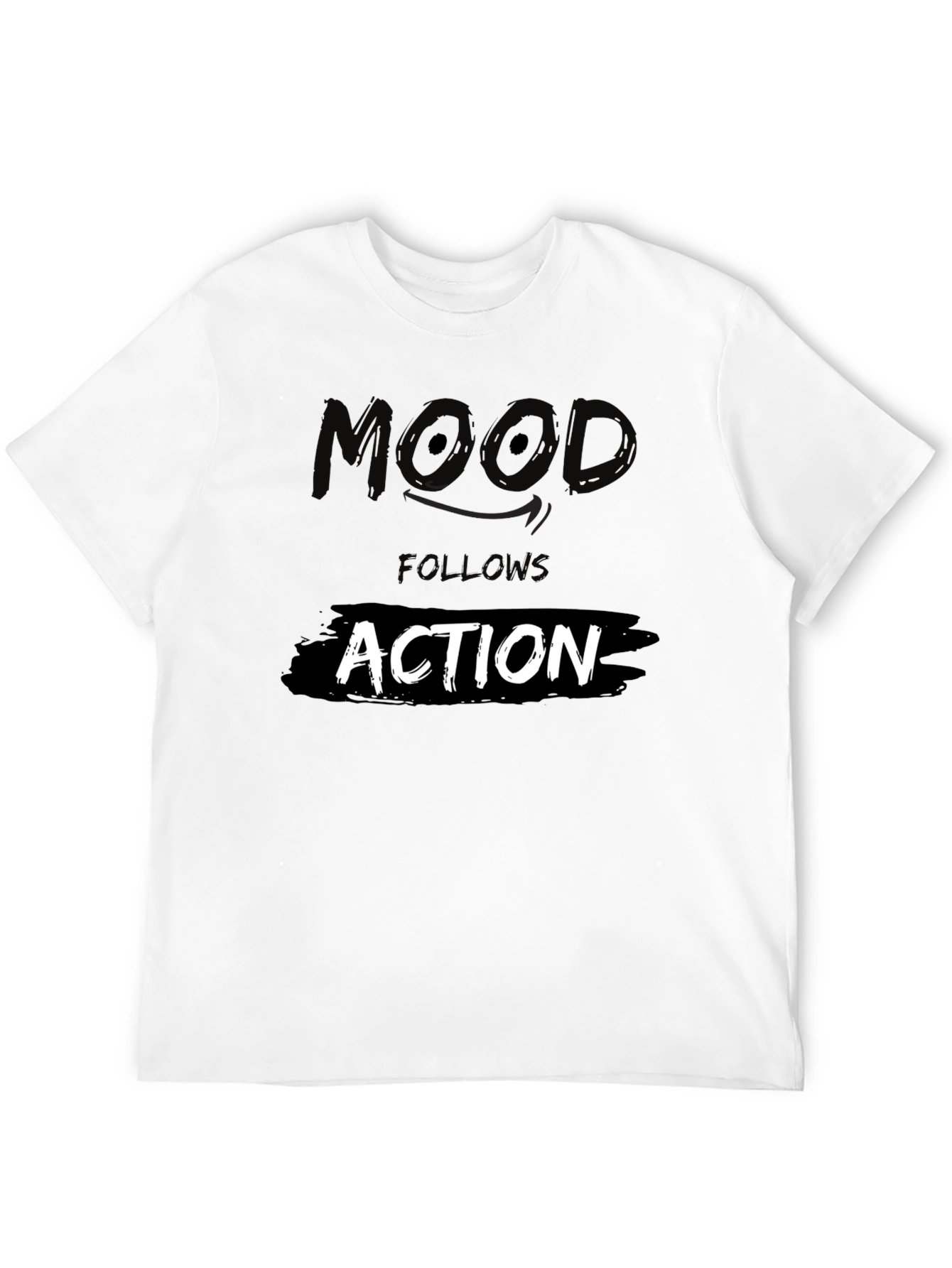 Mood Follows Action Graphic T-Shirt
