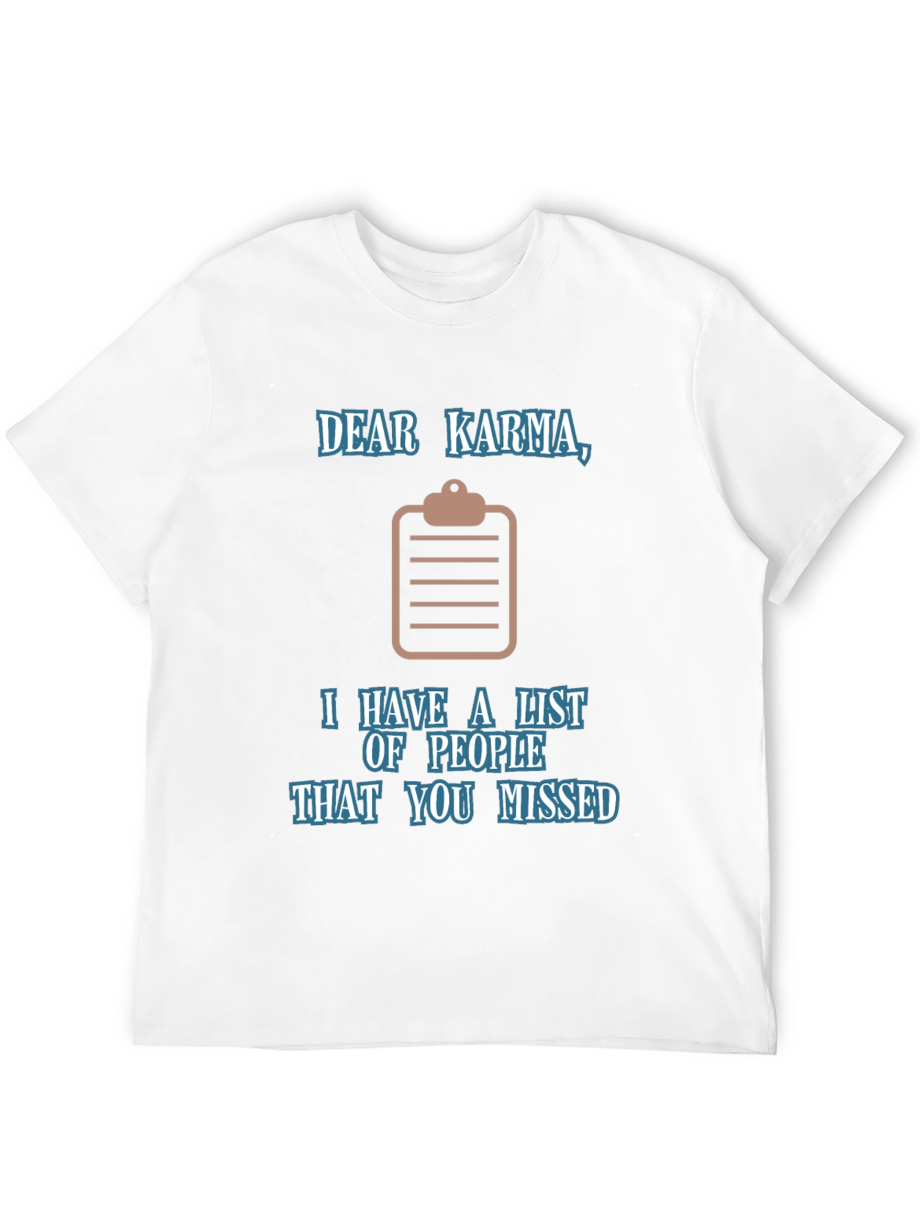 Dear Karma T-Shirt Funny Revenge List Tee