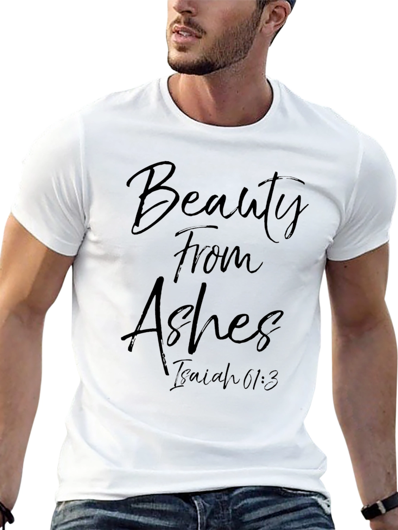 Beauty From Ashes Isaiah 61:3 T-Shirt