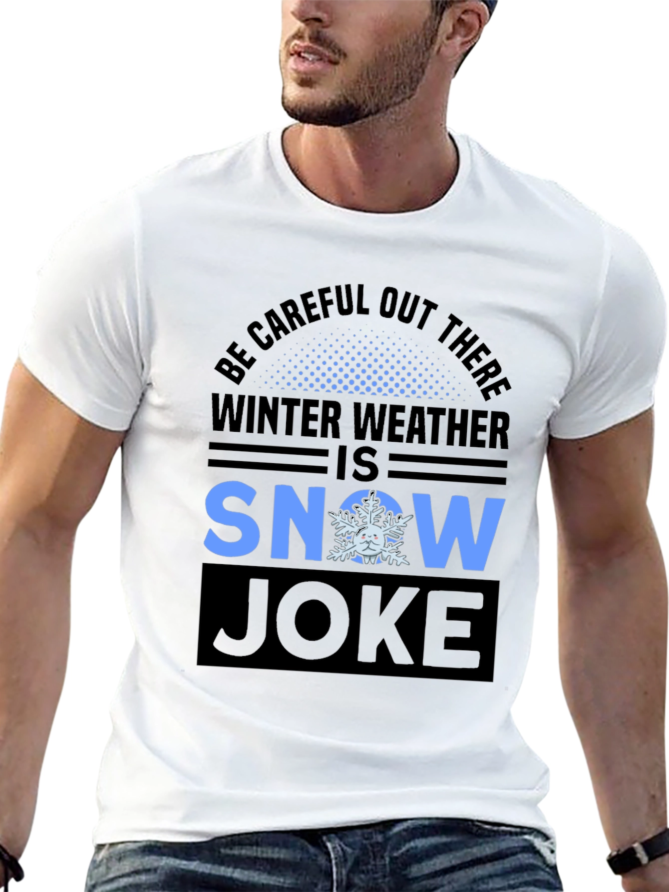 Winter Weather Snow Joke T-Shirt