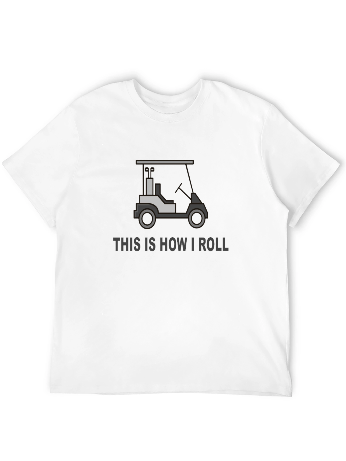 Golf Cart T-Shirt: This Is How I Roll Tee