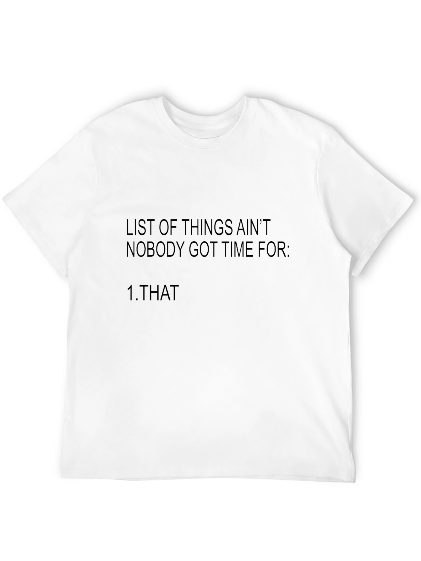 Funny Aint Nobody Got Time For Graphic T-Shirt