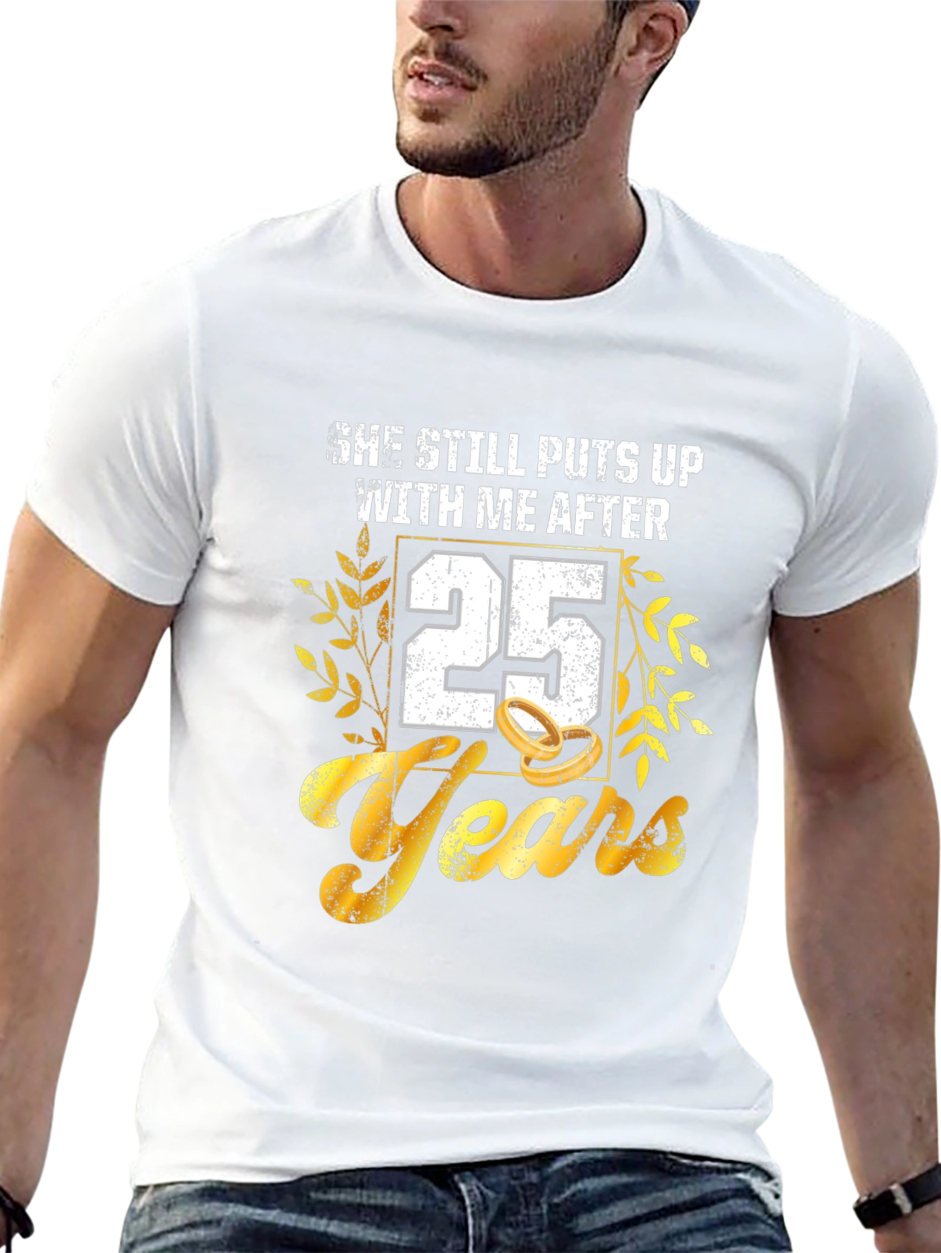 25th Anniversary T-Shirt: She Still Puts Up With Me