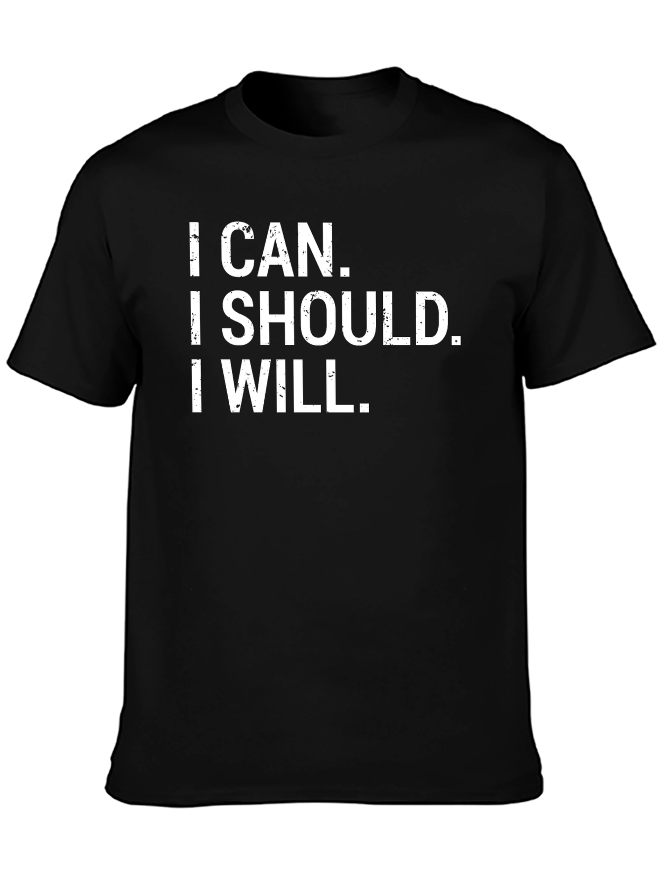 Inspirational I Can I Should I Will Black T-Shirt