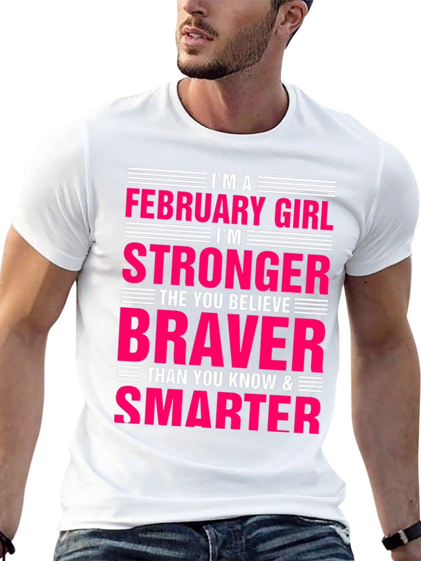 February Girl Stronger Braver Smarter T-Shirt