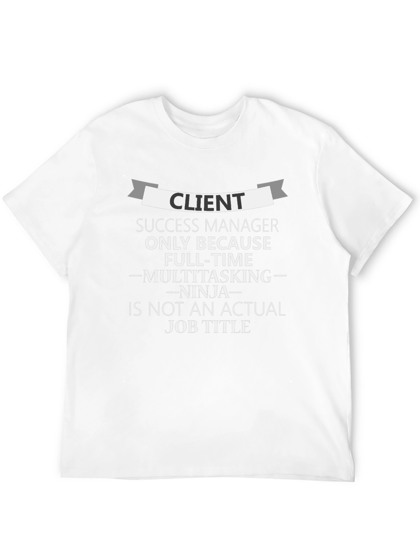 Client Success Manager T-Shirt