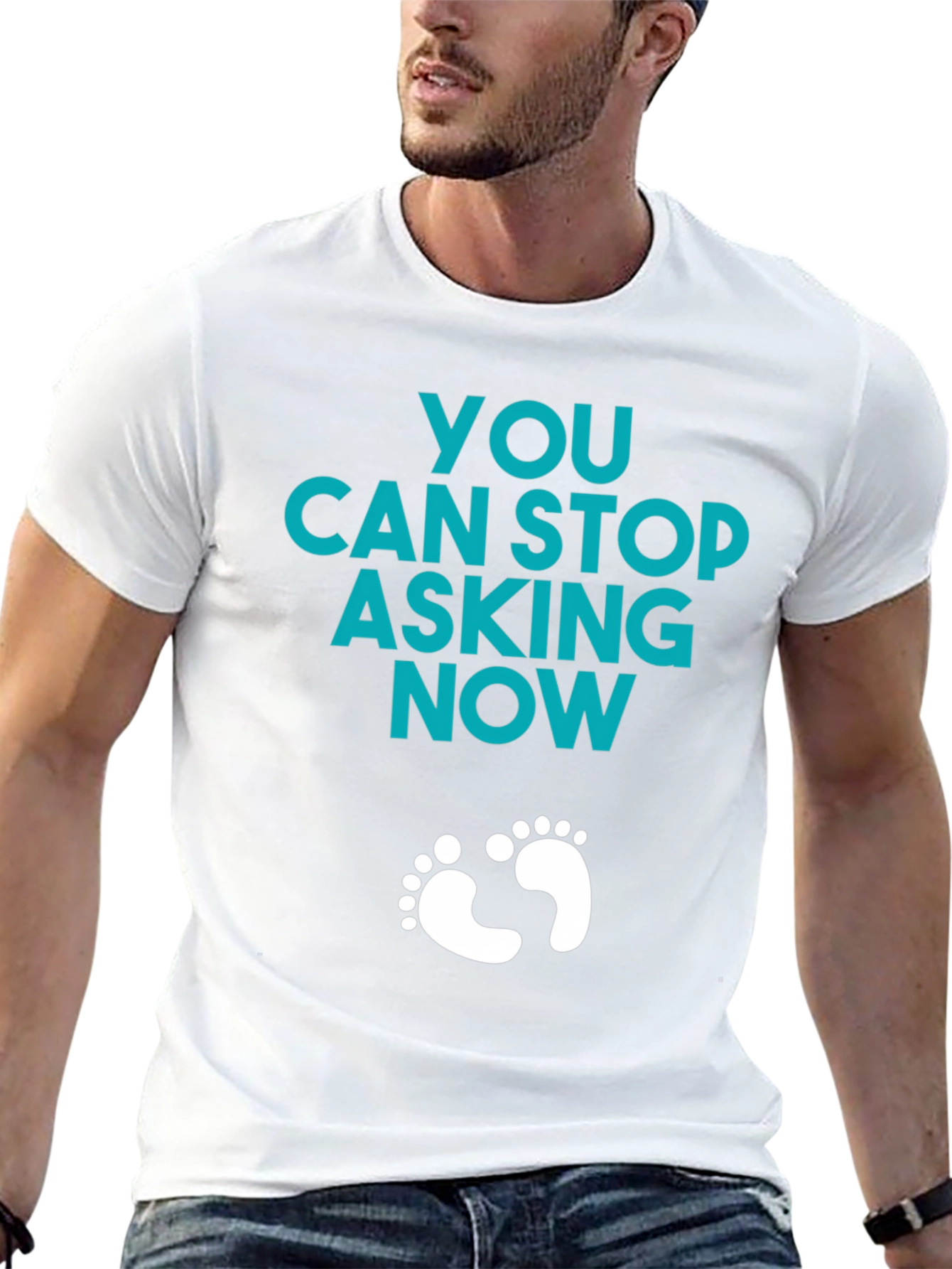 You Can Stop Asking Now - Funny Pregnancy T-Shirt