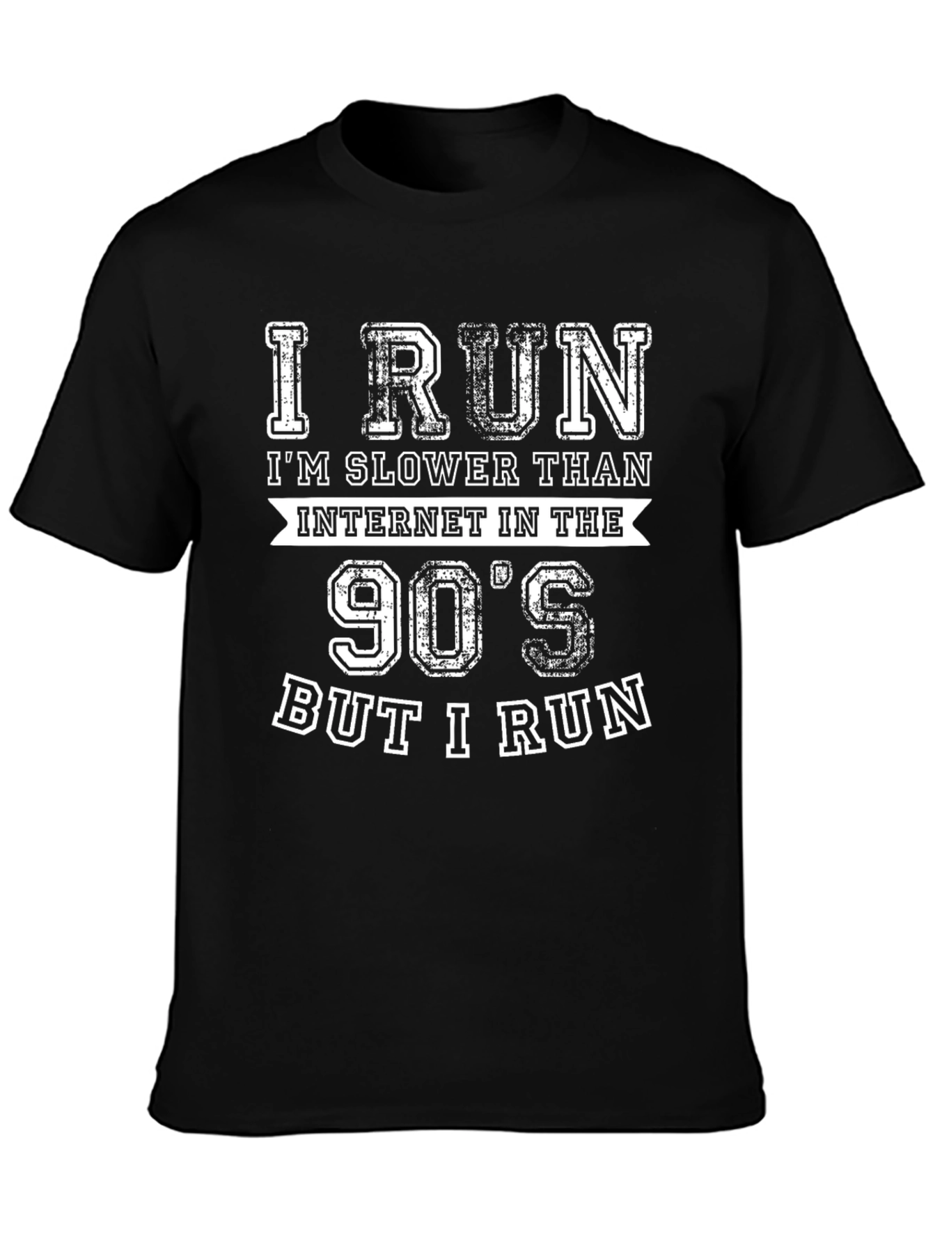 I Run Slower Than 90s Internet Funny Running T-Shirt