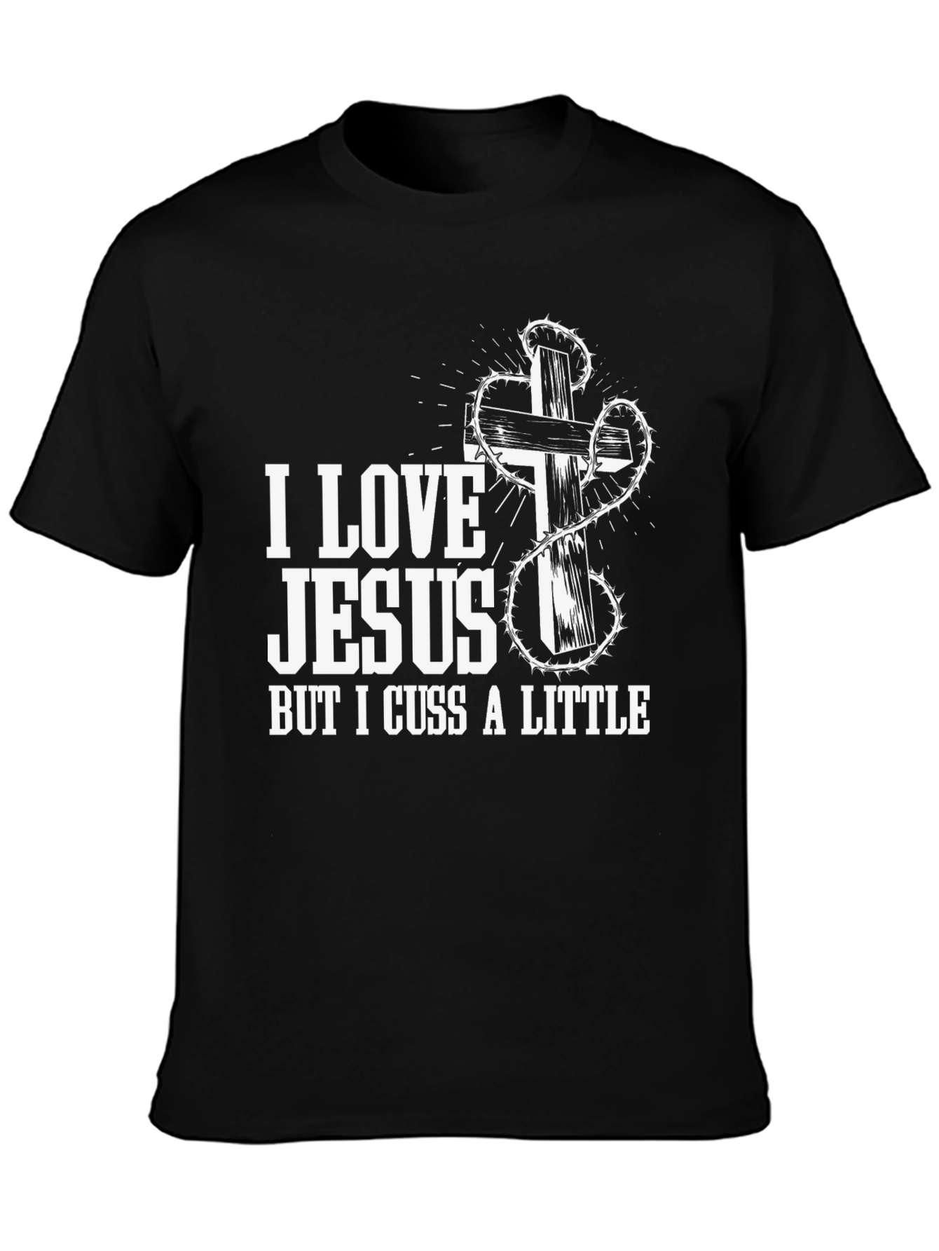 I Love Jesus But I Cuss A Little T-Shirt