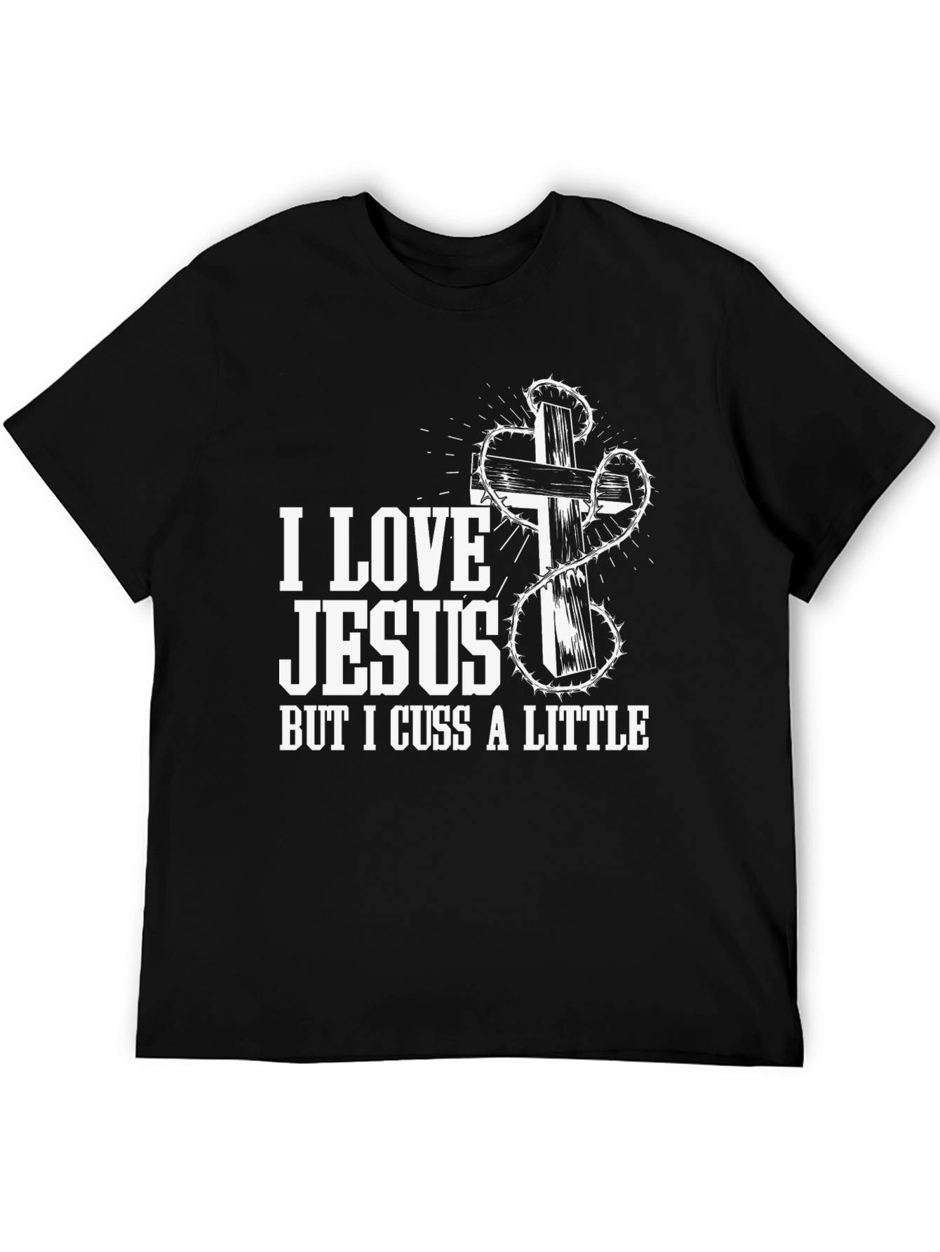 I Love Jesus But I Cuss A Little T-Shirt